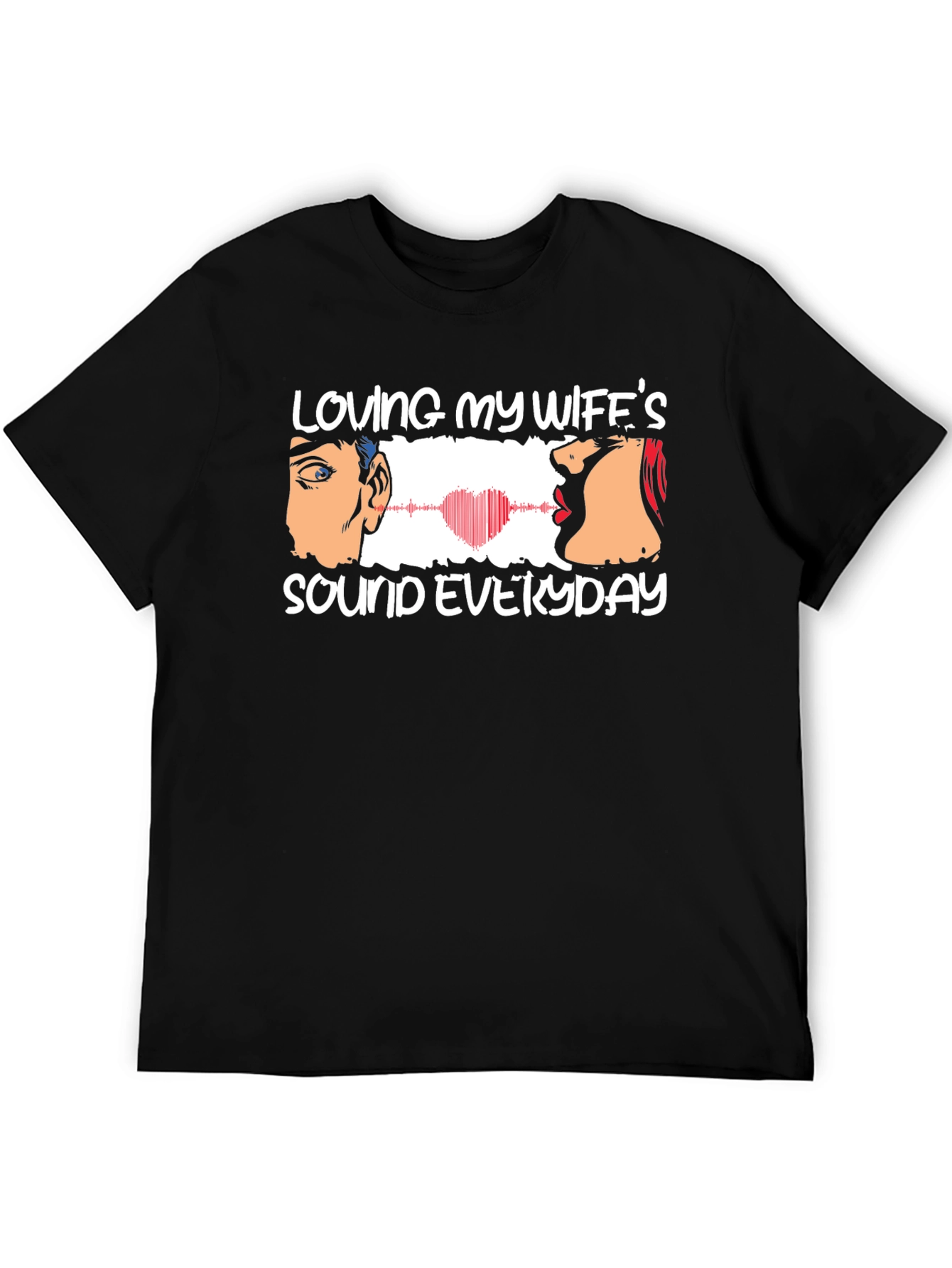 Loving My Wifes Sound T-Shirt - Husband Gift