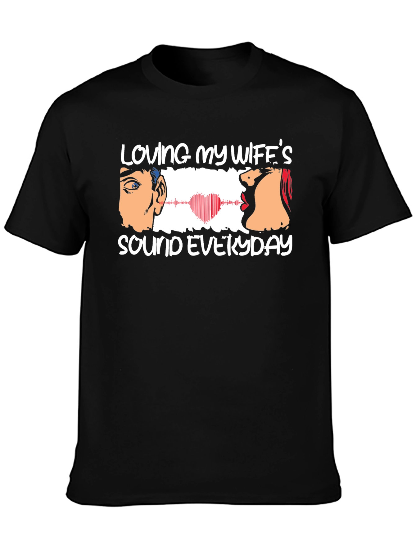 Loving My Wifes Sound T-Shirt - Husband Gift