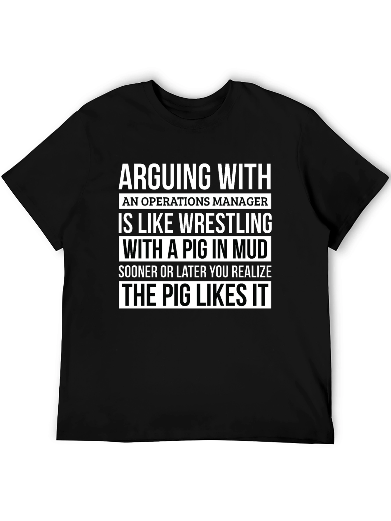 Operations Manager Pig in Mud T-Shirt