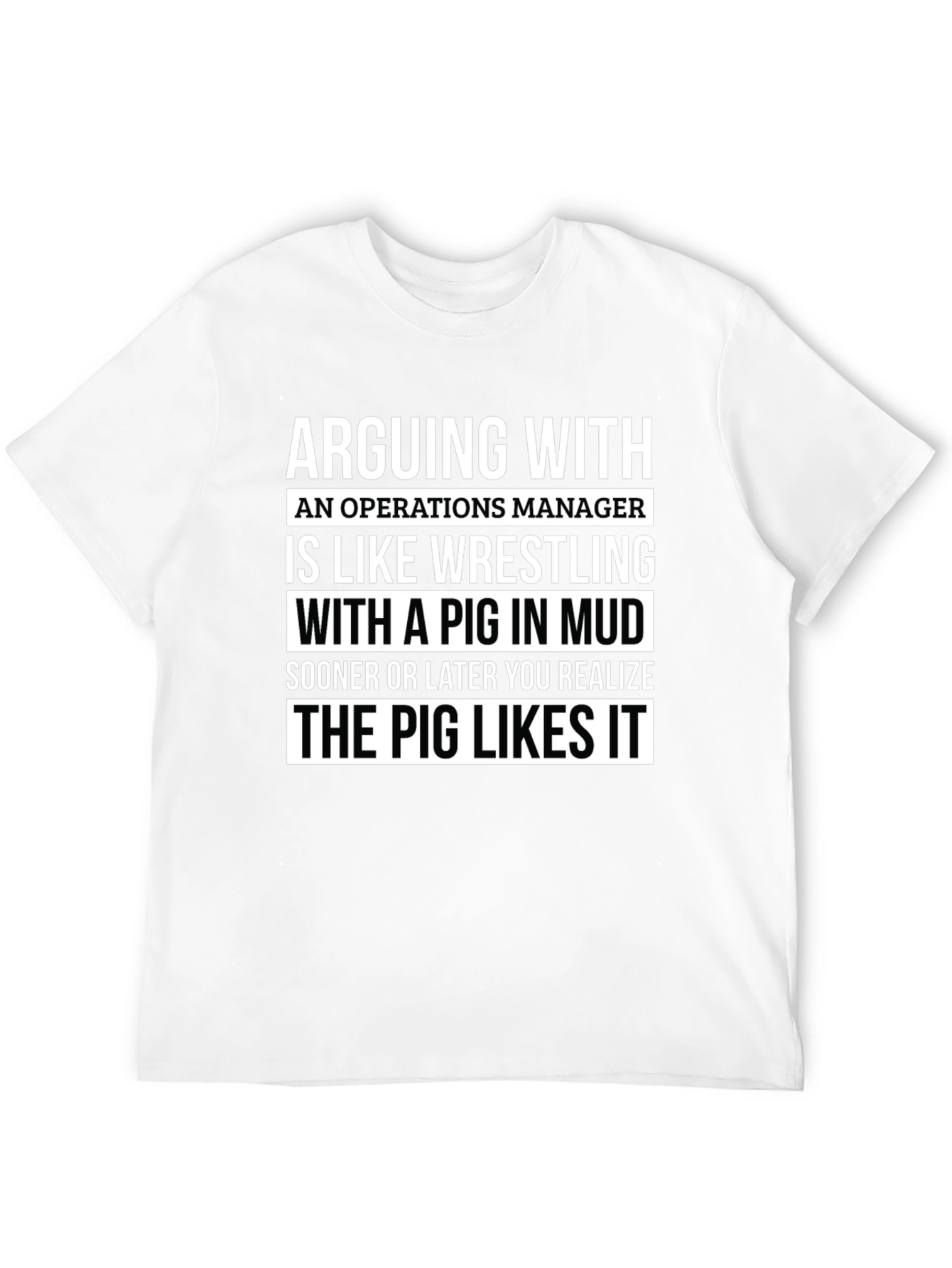 Operations Manager Pig in Mud T-Shirt
