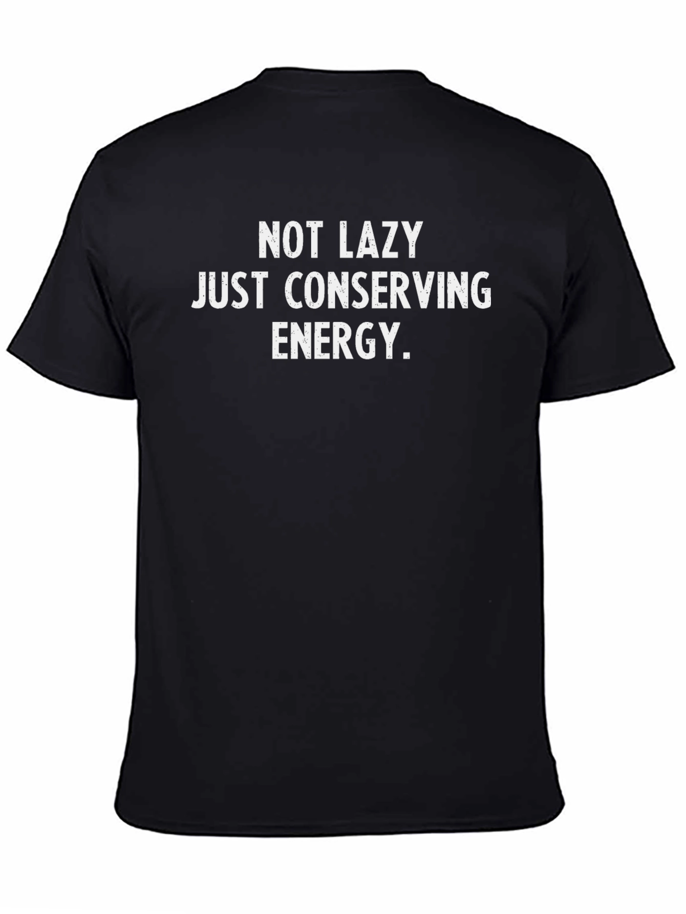 Not Lazy Conserving Energy Black T-Shirt