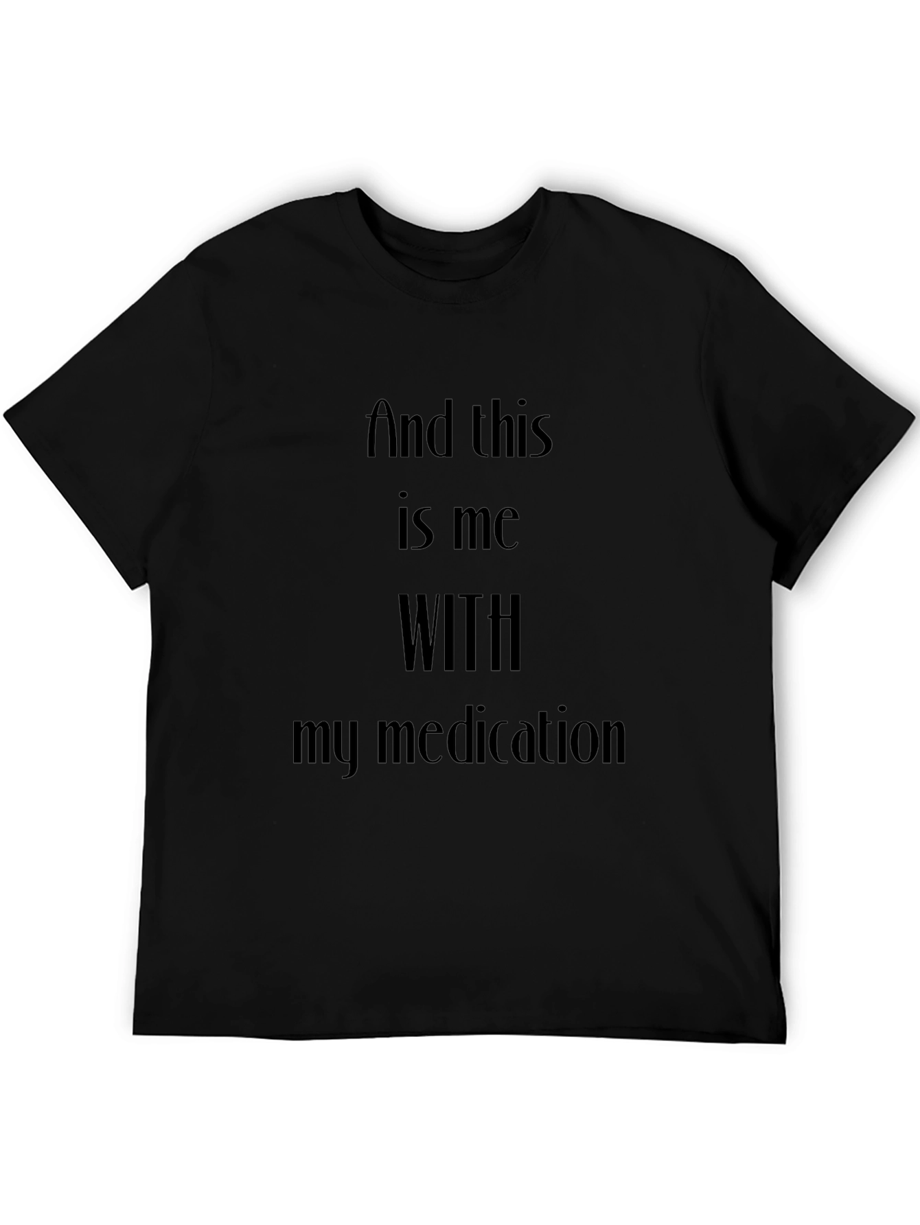 Medication Humor T-Shirt