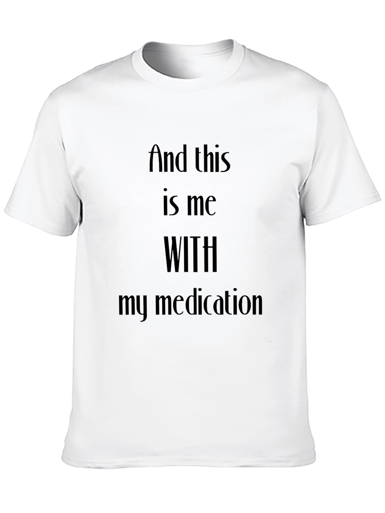 Medication Humor T-Shirt