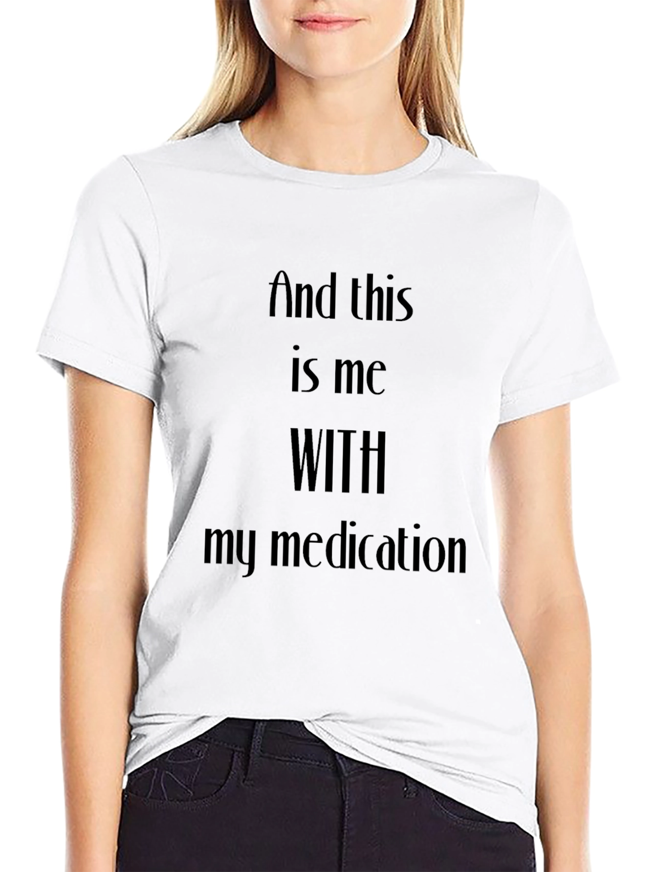 Medication Humor T-Shirt