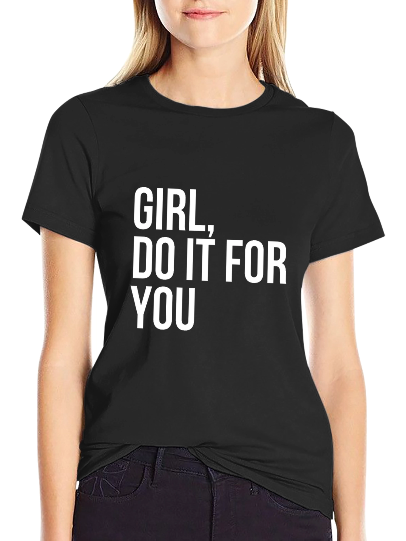 Girl Do It For You - Graphic T-Shirt