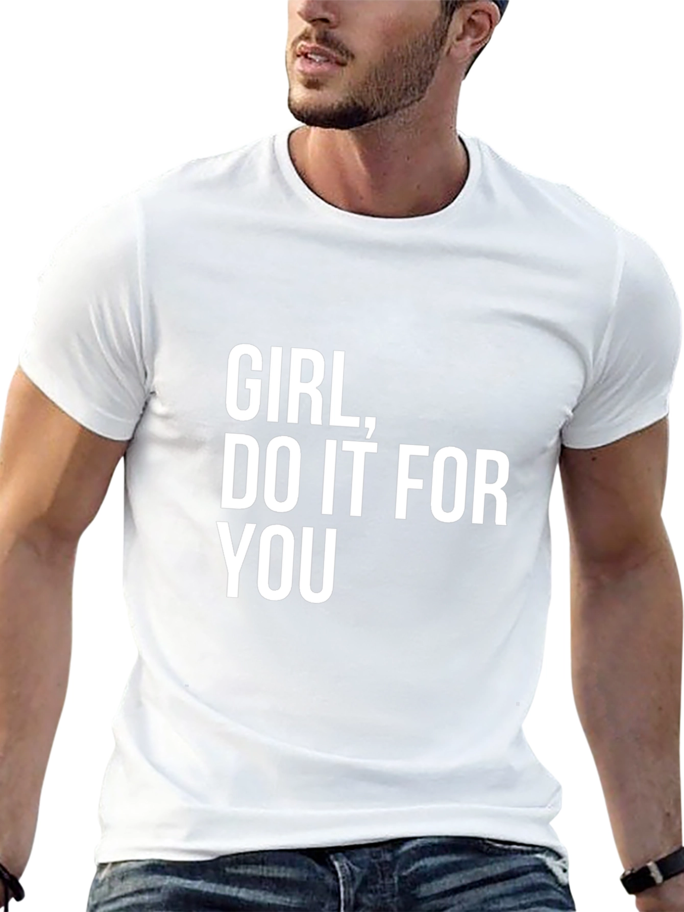 Girl Do It For You - Graphic T-Shirt