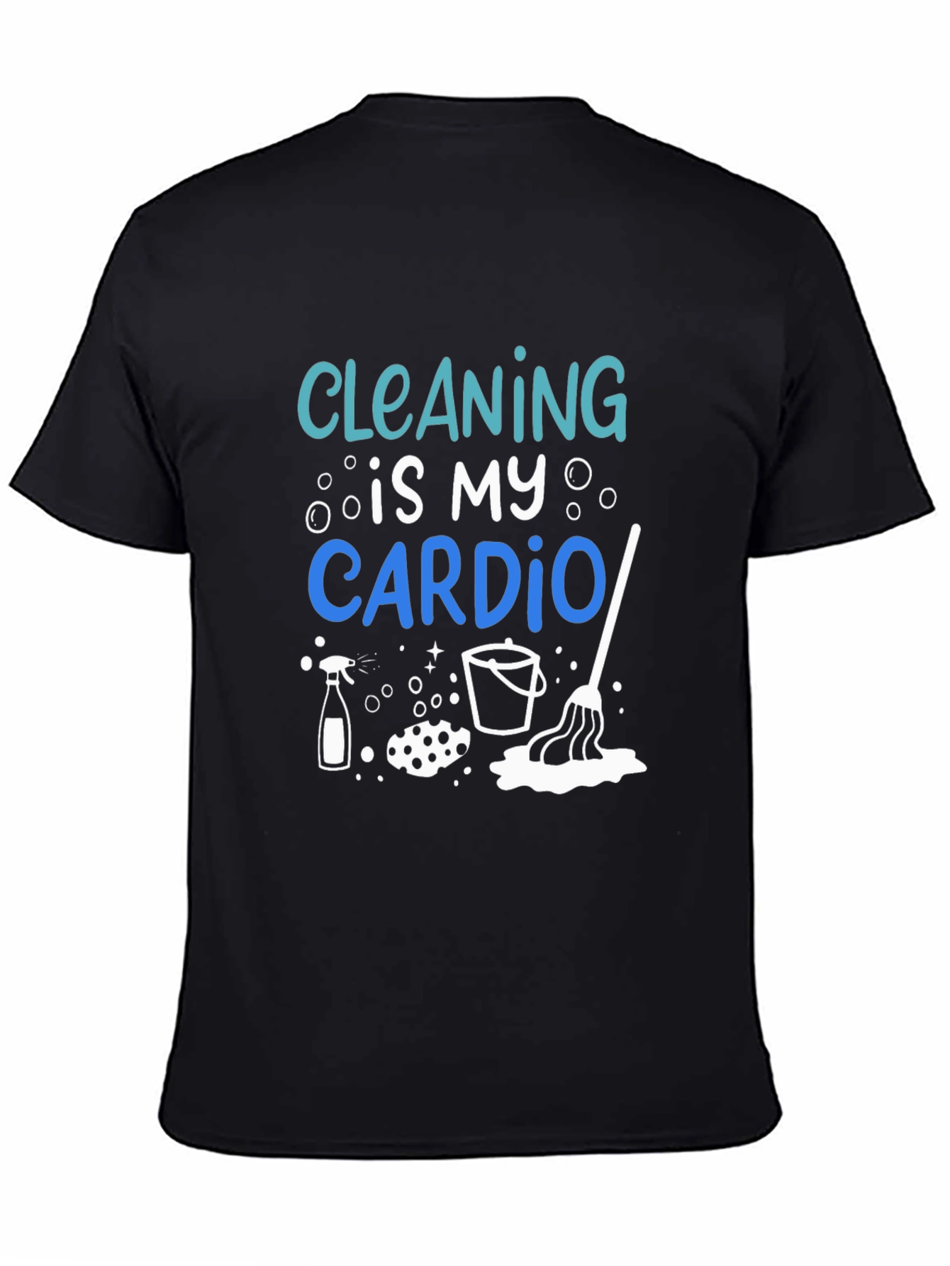 Cleaning is My Cardio T-Shirt