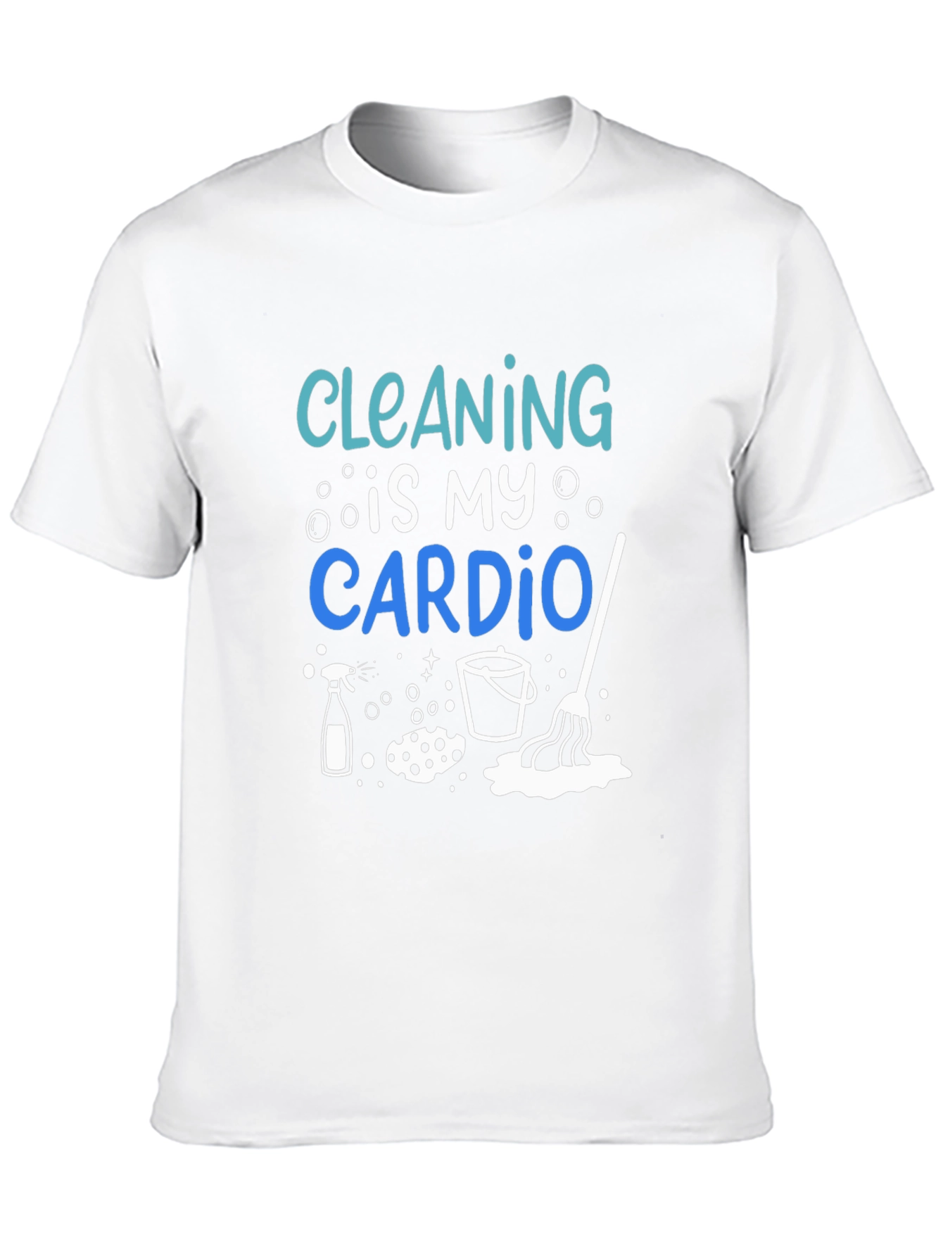Cleaning is My Cardio T-Shirt