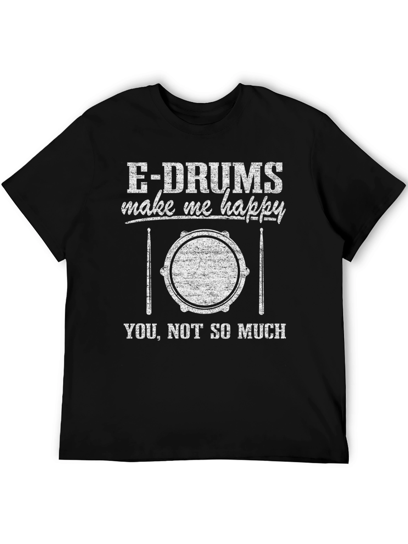 E-Drums Make Me Happy Graphic T-Shirt