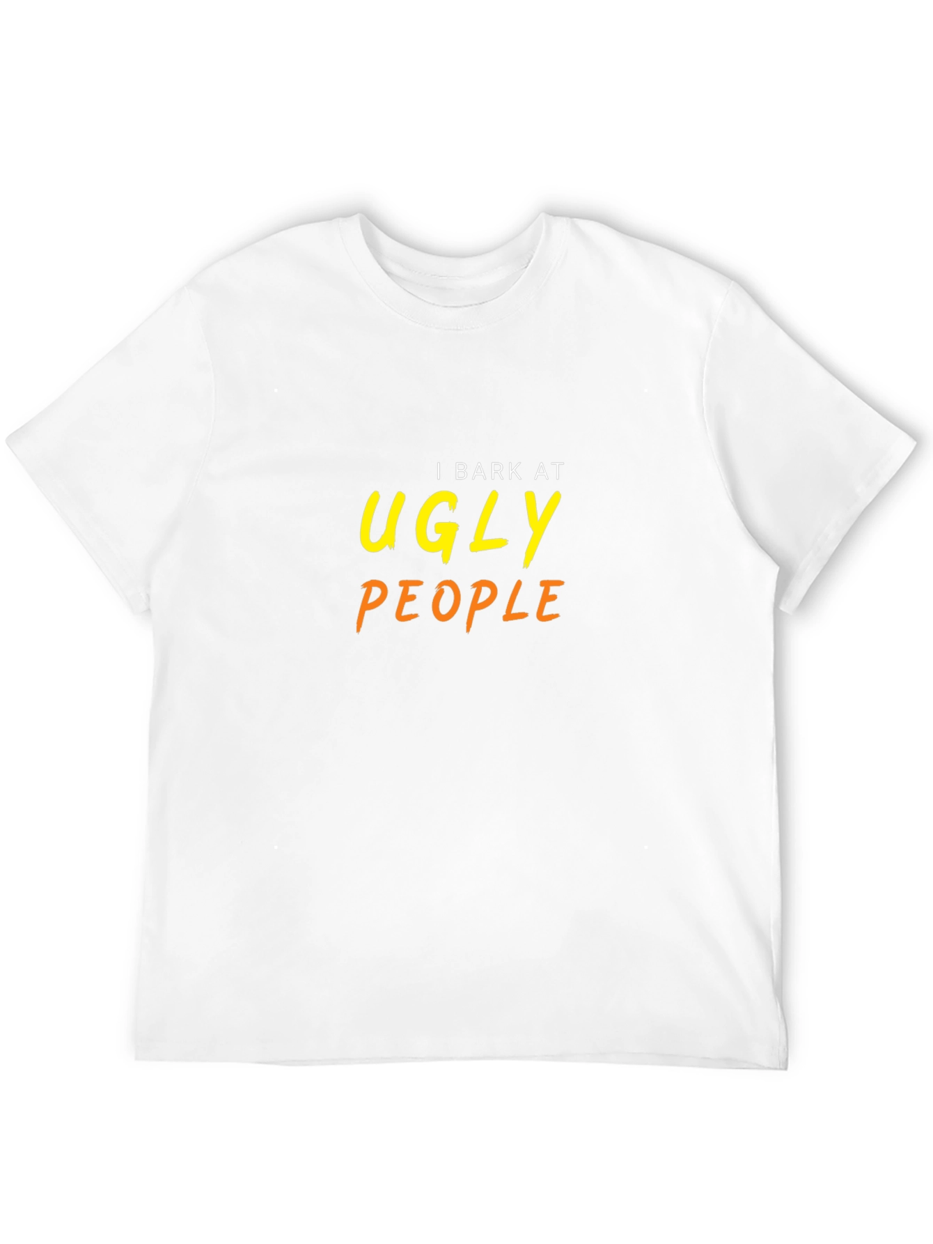 I Bark At Ugly People Graphic Tee