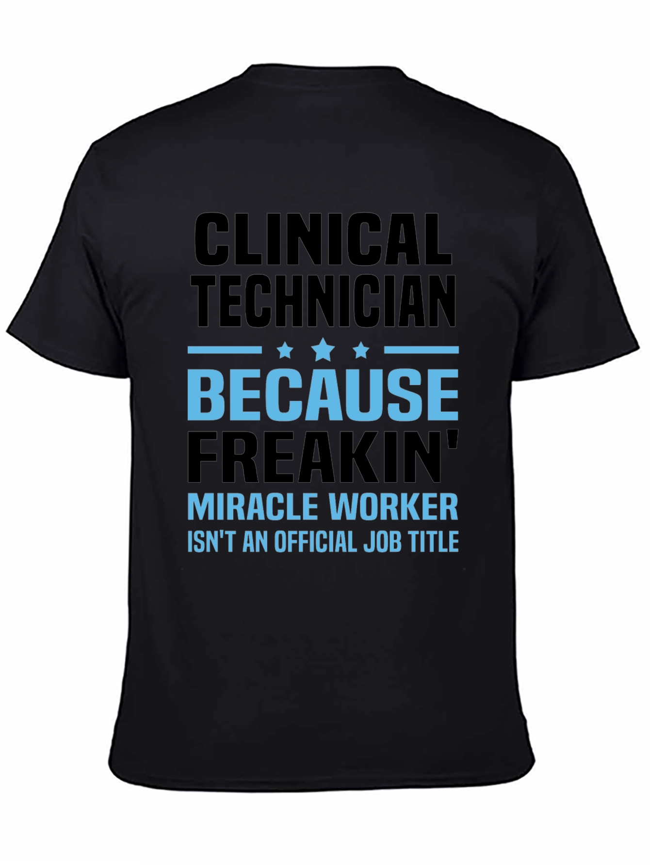 Clinical Technician Miracle Worker T-Shirt