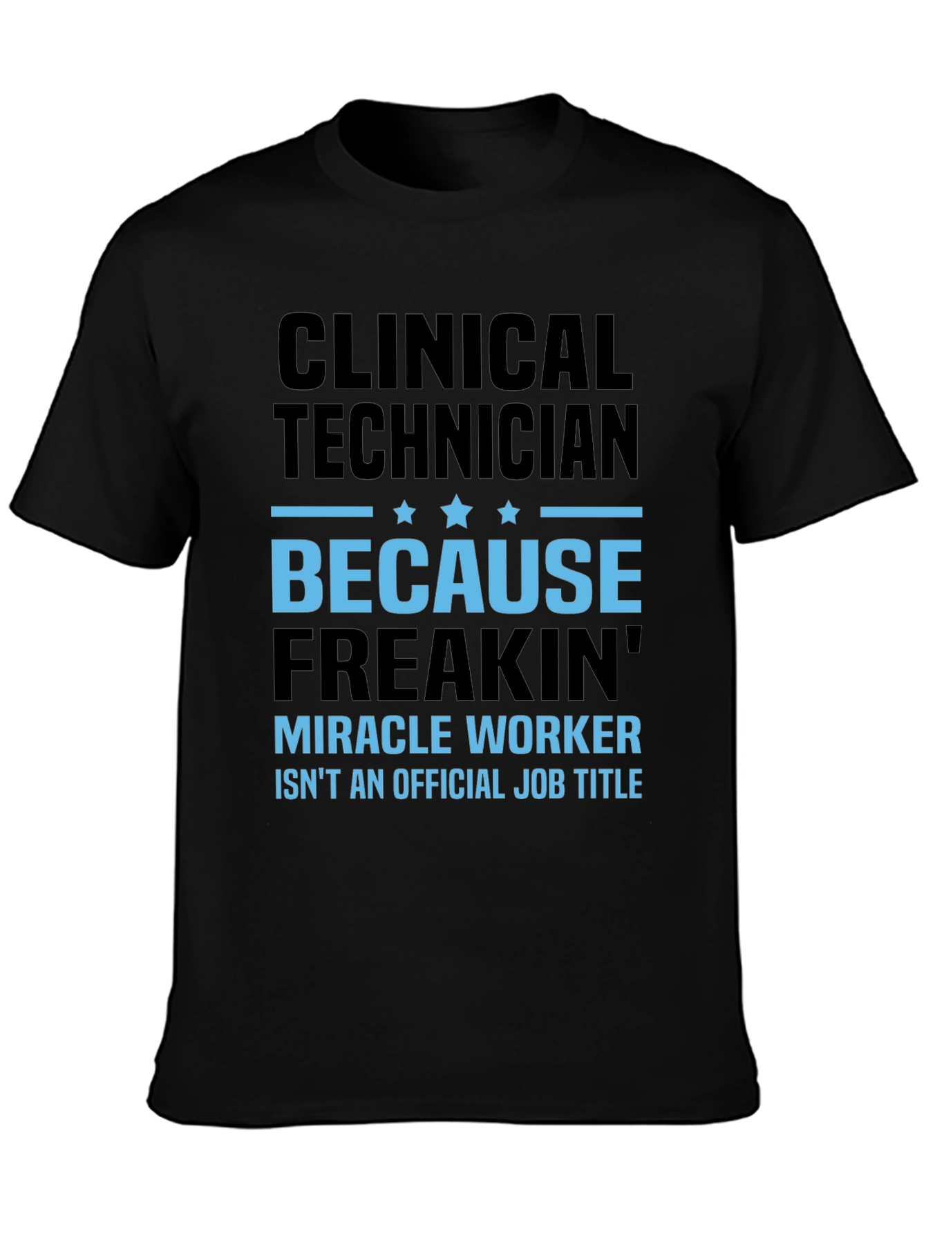Clinical Technician Miracle Worker T-Shirt