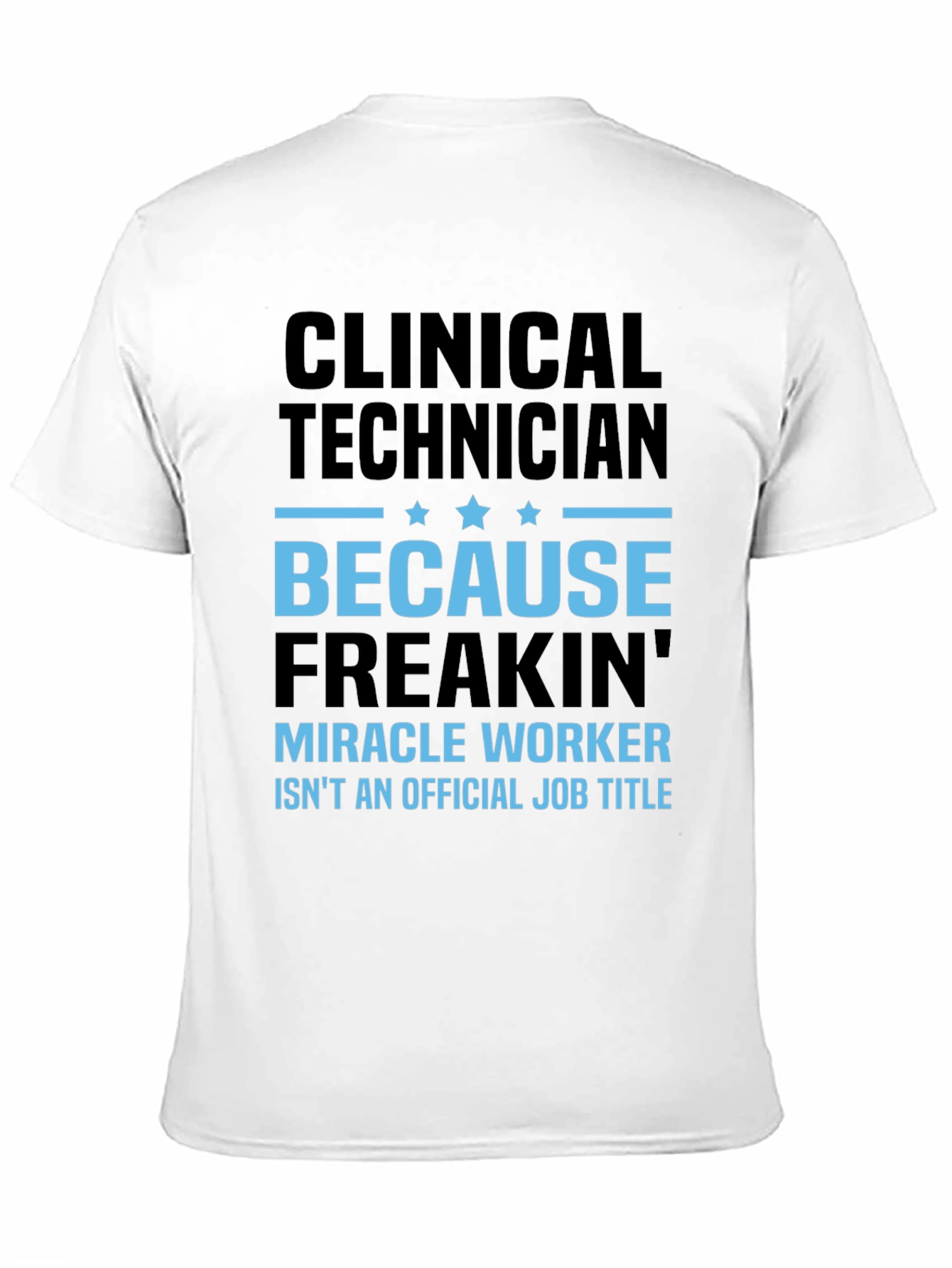 Clinical Technician Miracle Worker T-Shirt