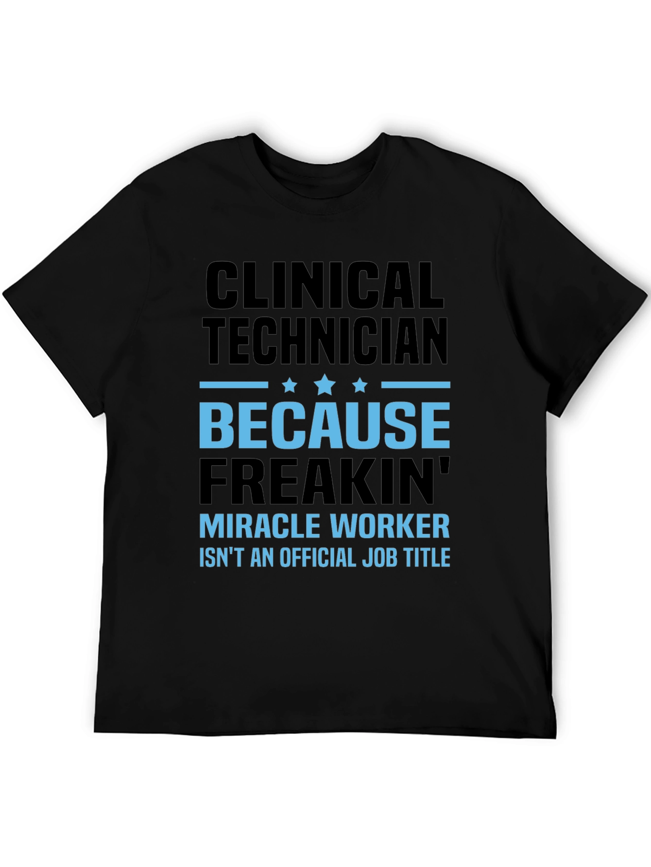 Clinical Technician Miracle Worker T-Shirt