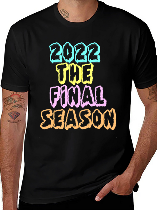 2022 The Final Season Graphic Tee - Trendy Mens T-Shirt