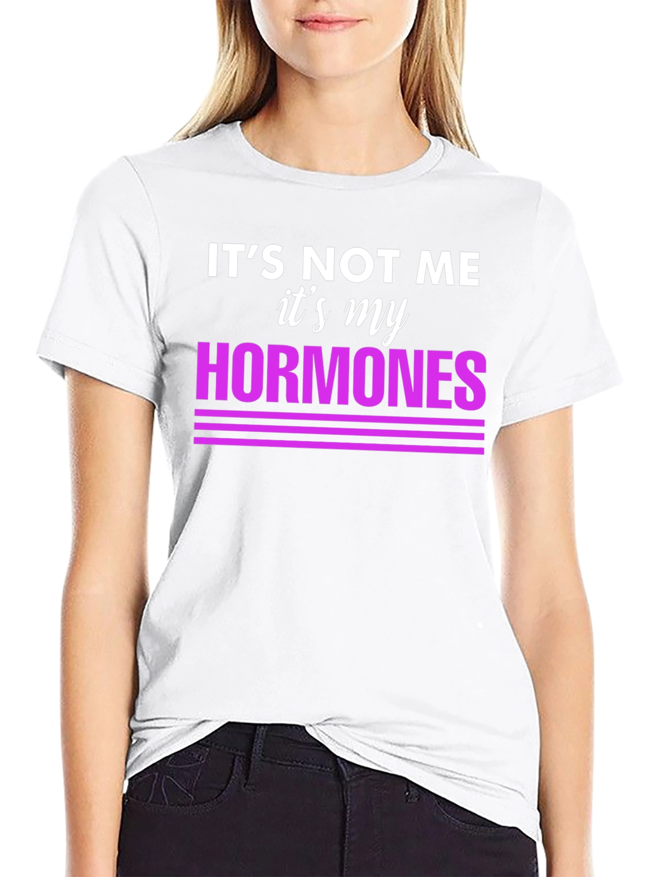 Its Not Me Its My Hormones Funny T-Shirt