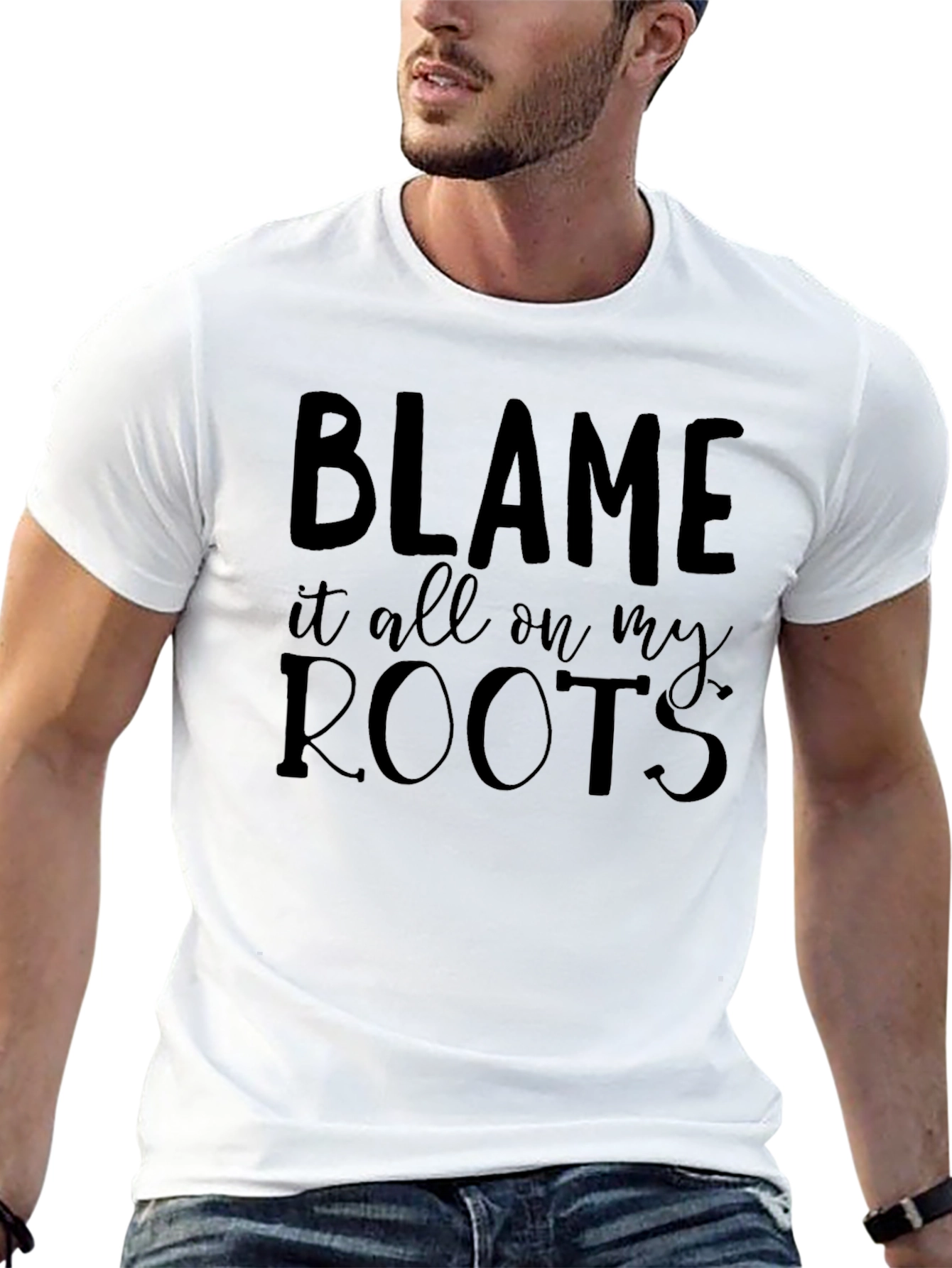 Blame it all on my Roots - Graphic Tee