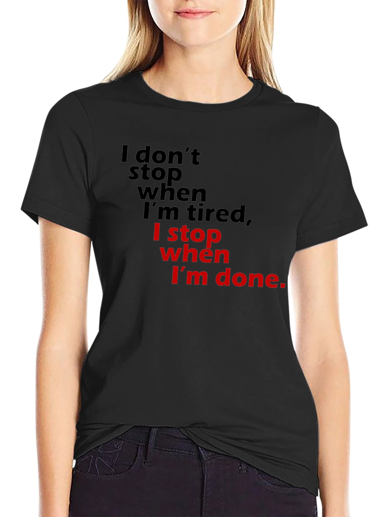 Motivational T-Shirt: I Stop When Im Done