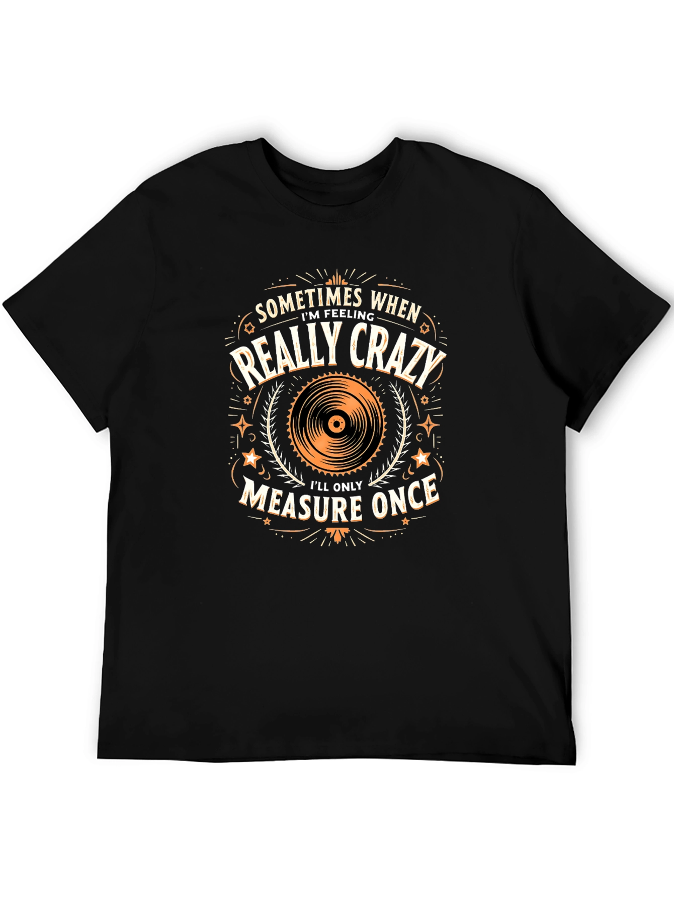 Crazy Measure Once Graphic Tee