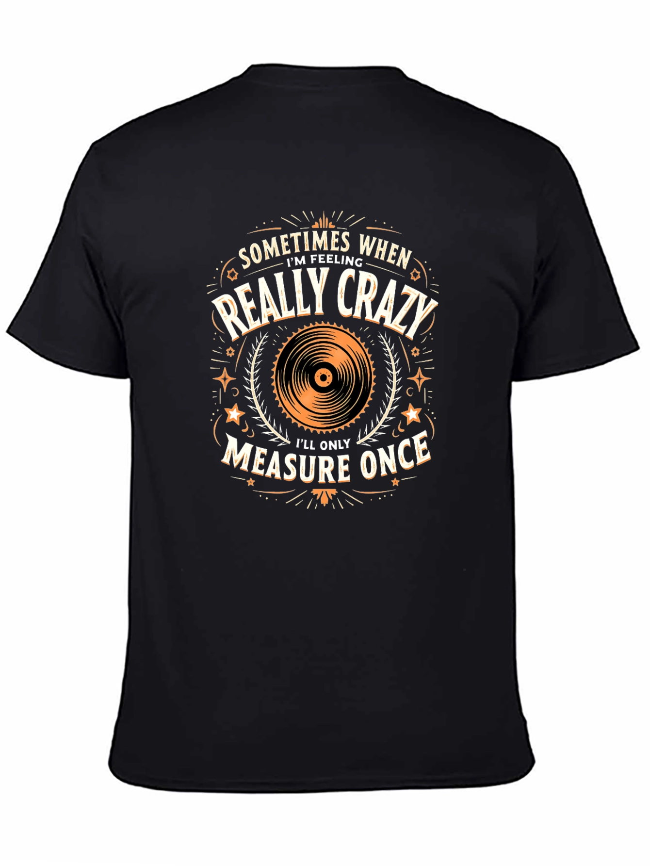 Crazy Measure Once Graphic Tee