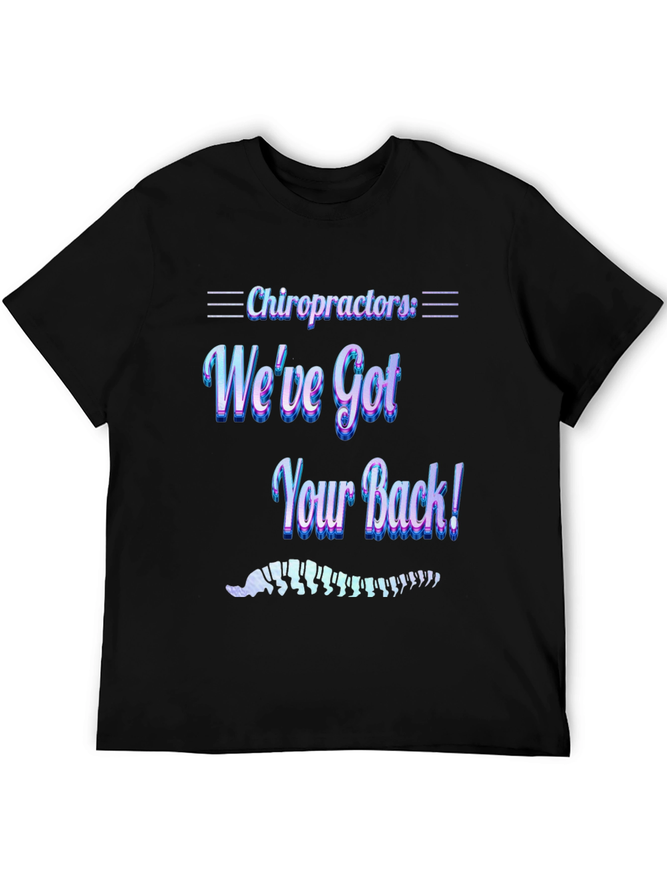 Chiropractor Weve Got Your Back! Graphic T-Shirt
