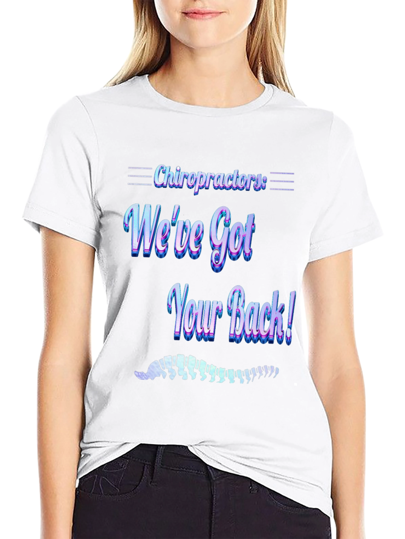 Chiropractor Weve Got Your Back! Graphic T-Shirt