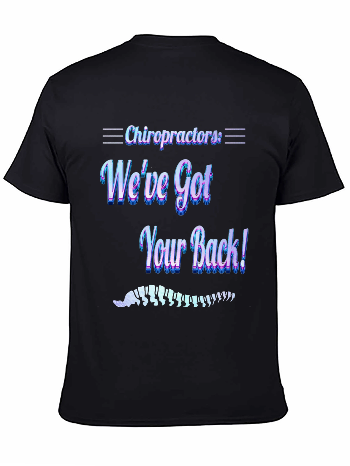 Chiropractor Weve Got Your Back! Graphic T-Shirt