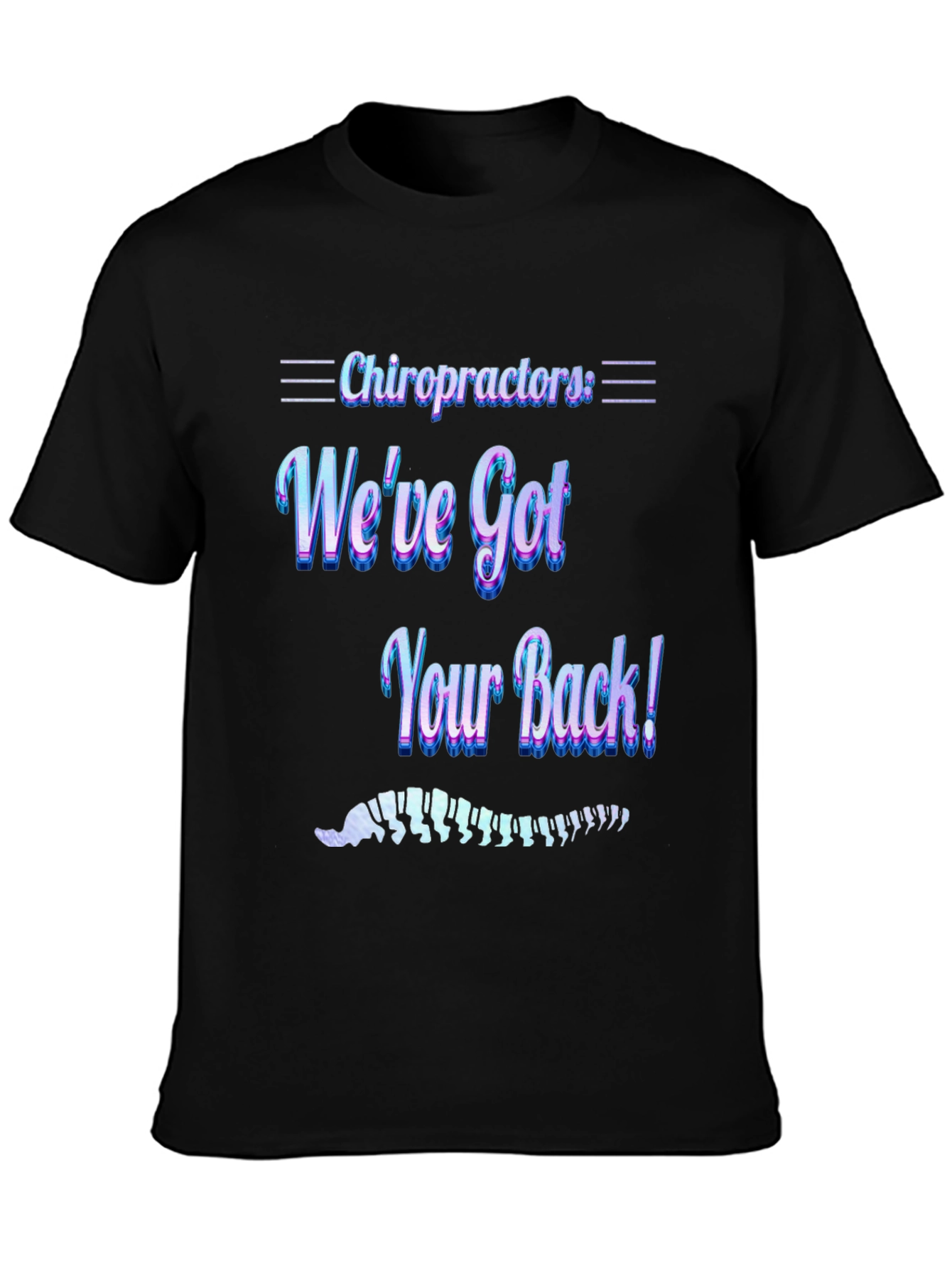 Chiropractor Weve Got Your Back! Graphic T-Shirt