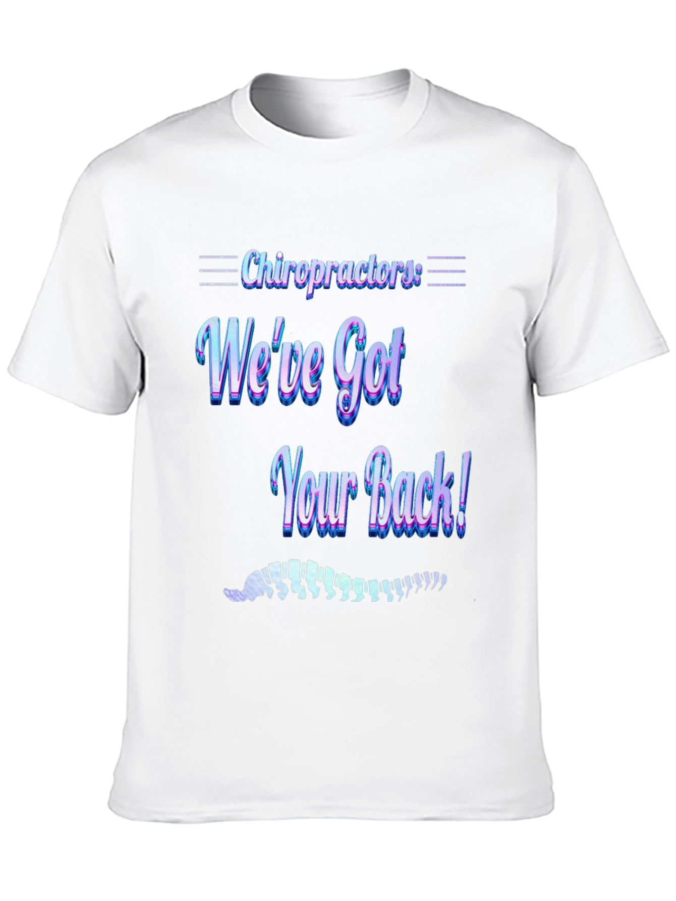 Chiropractor Weve Got Your Back! Graphic T-Shirt