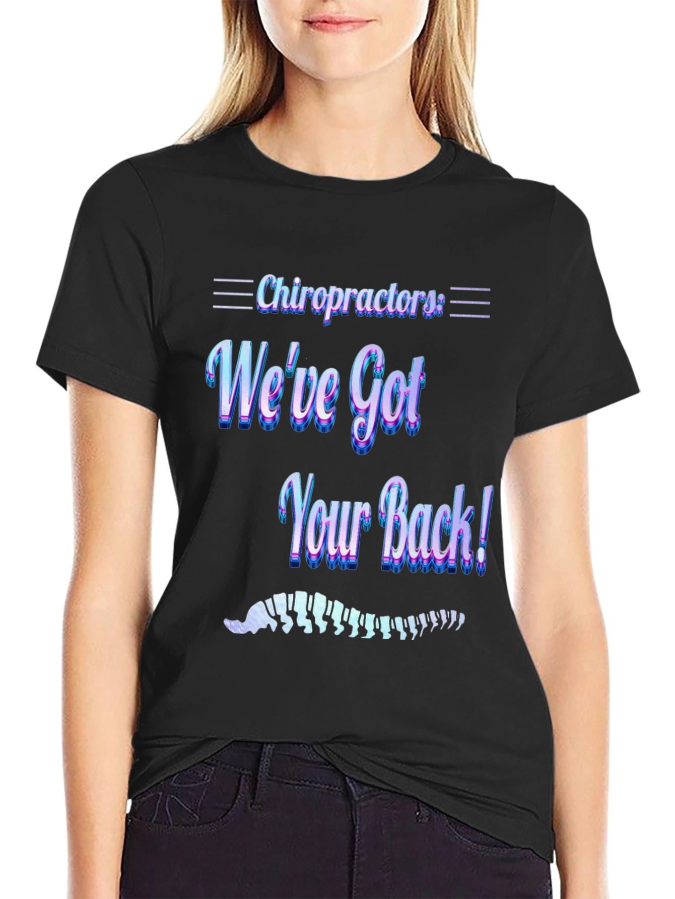 Chiropractor Weve Got Your Back! Graphic T-Shirt