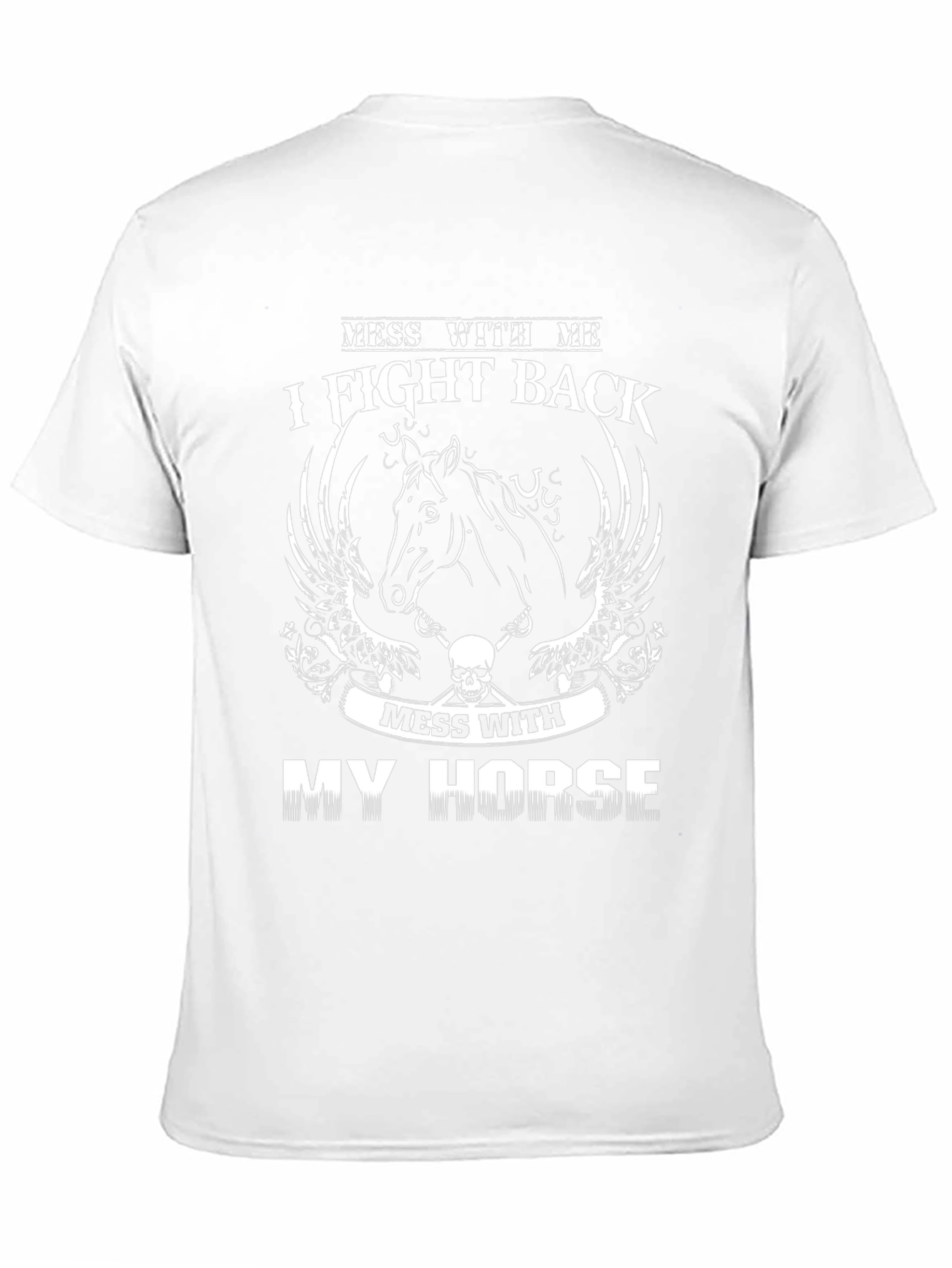 Mess With My Horse I Fight Back T-Shirt