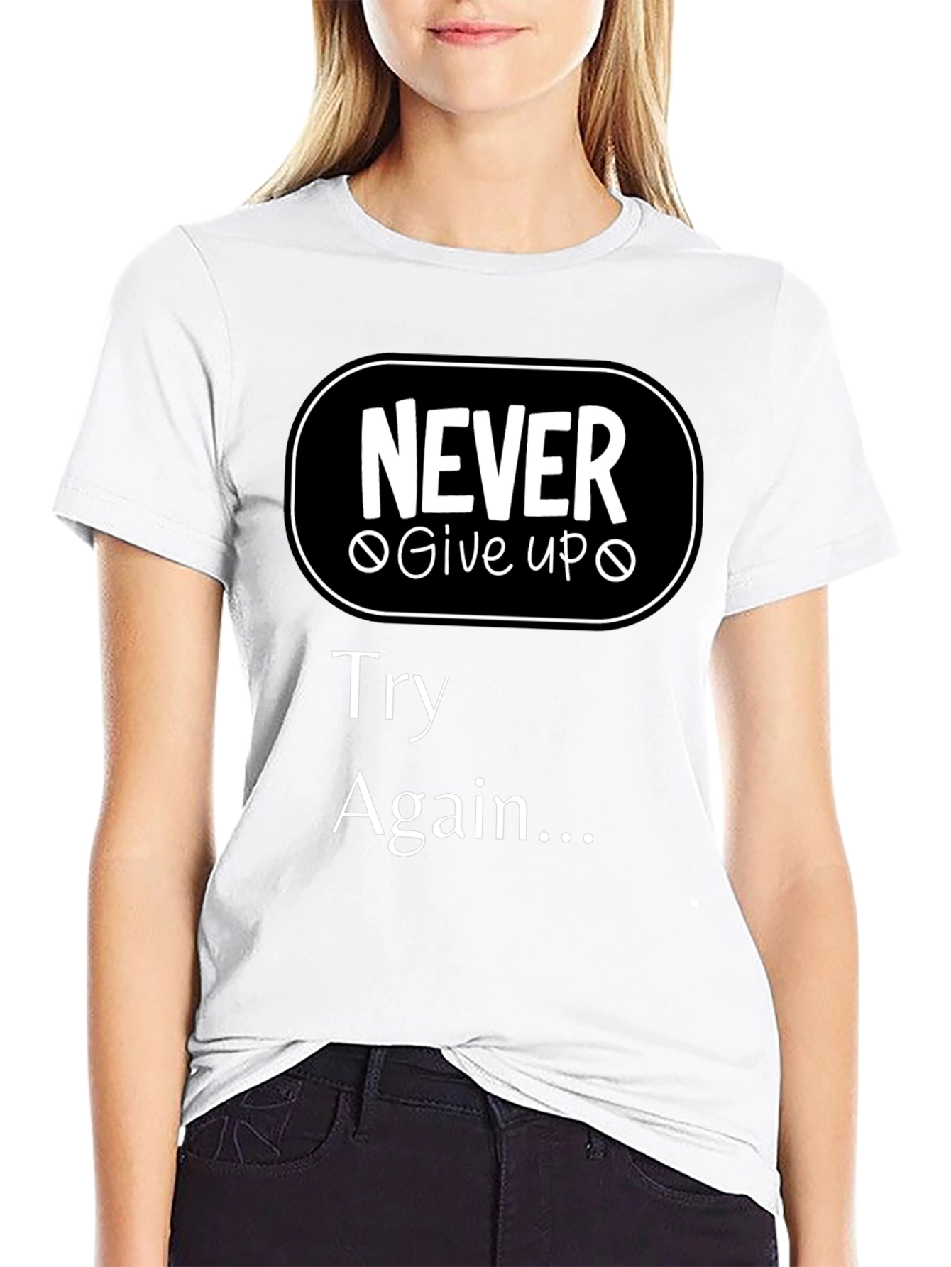 Never Give Up T-Shirt - Motivational Try Again Tee