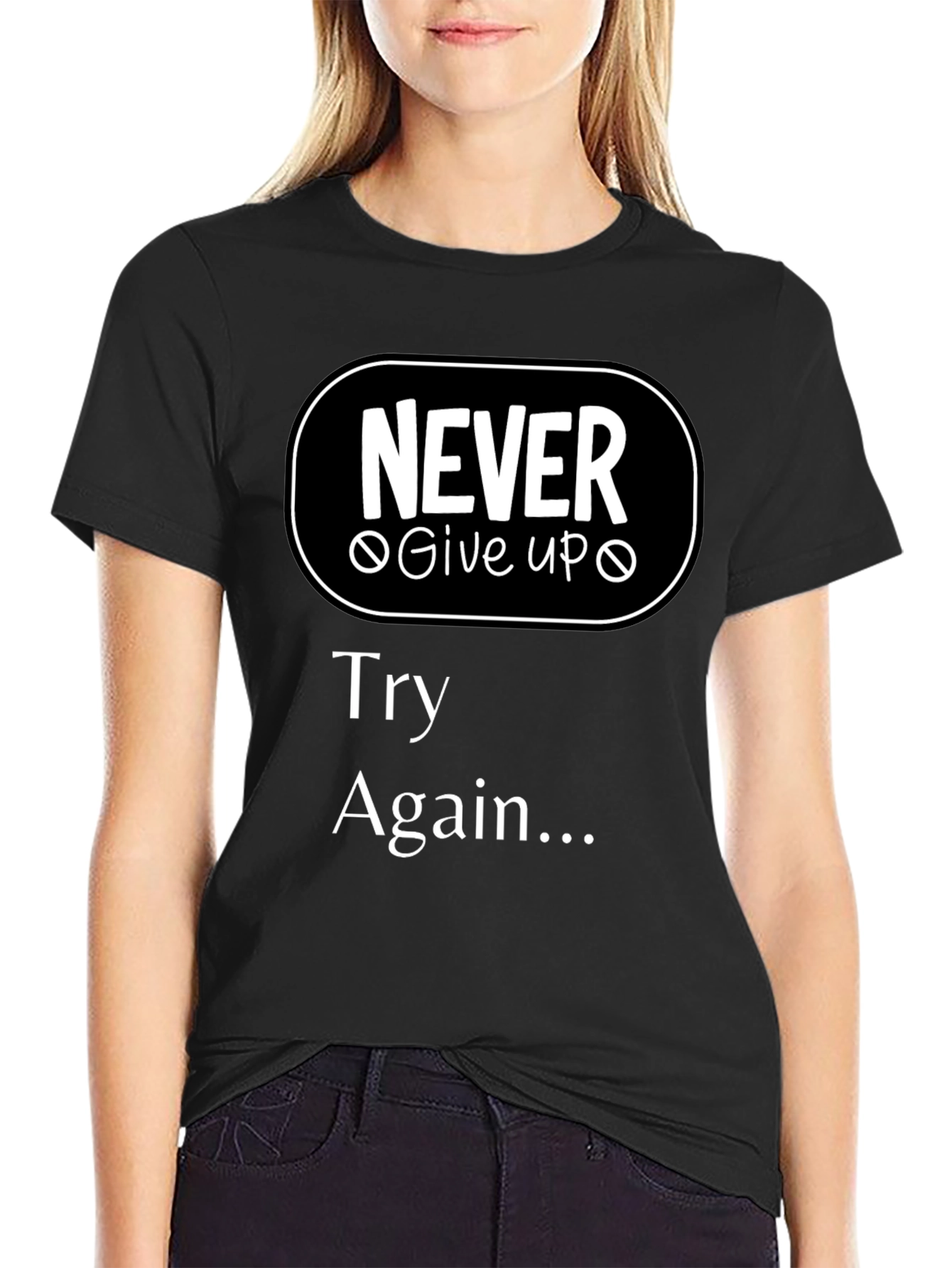 Never Give Up T-Shirt - Motivational Try Again Tee