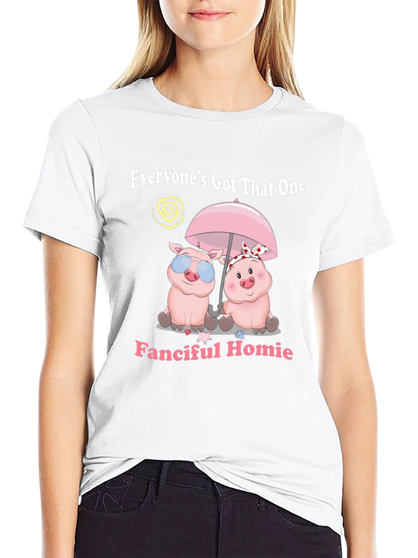 Everyones Got That One Fanciful Homie T-Shirt