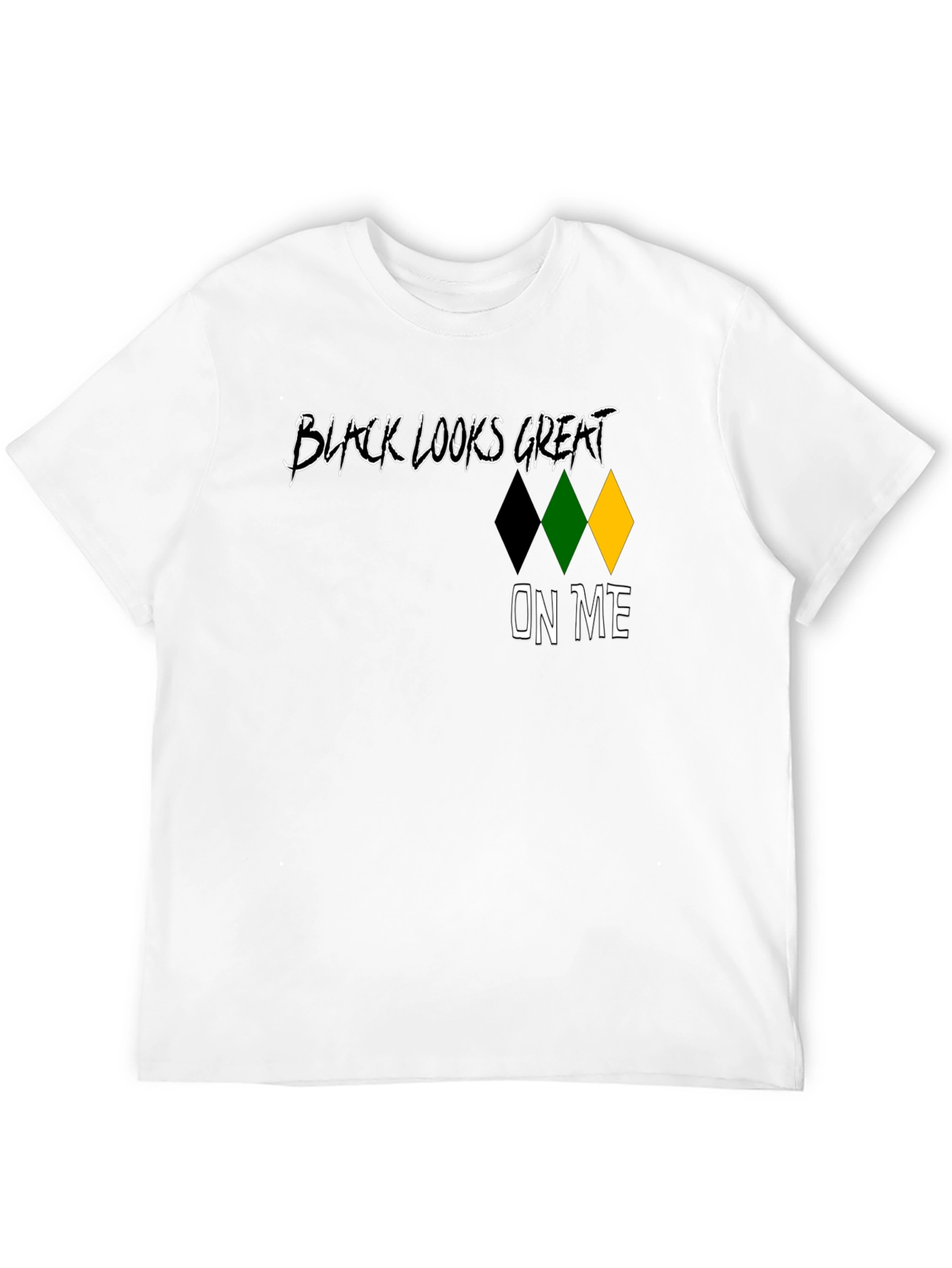 Black Looks Great On Me T-Shirt
