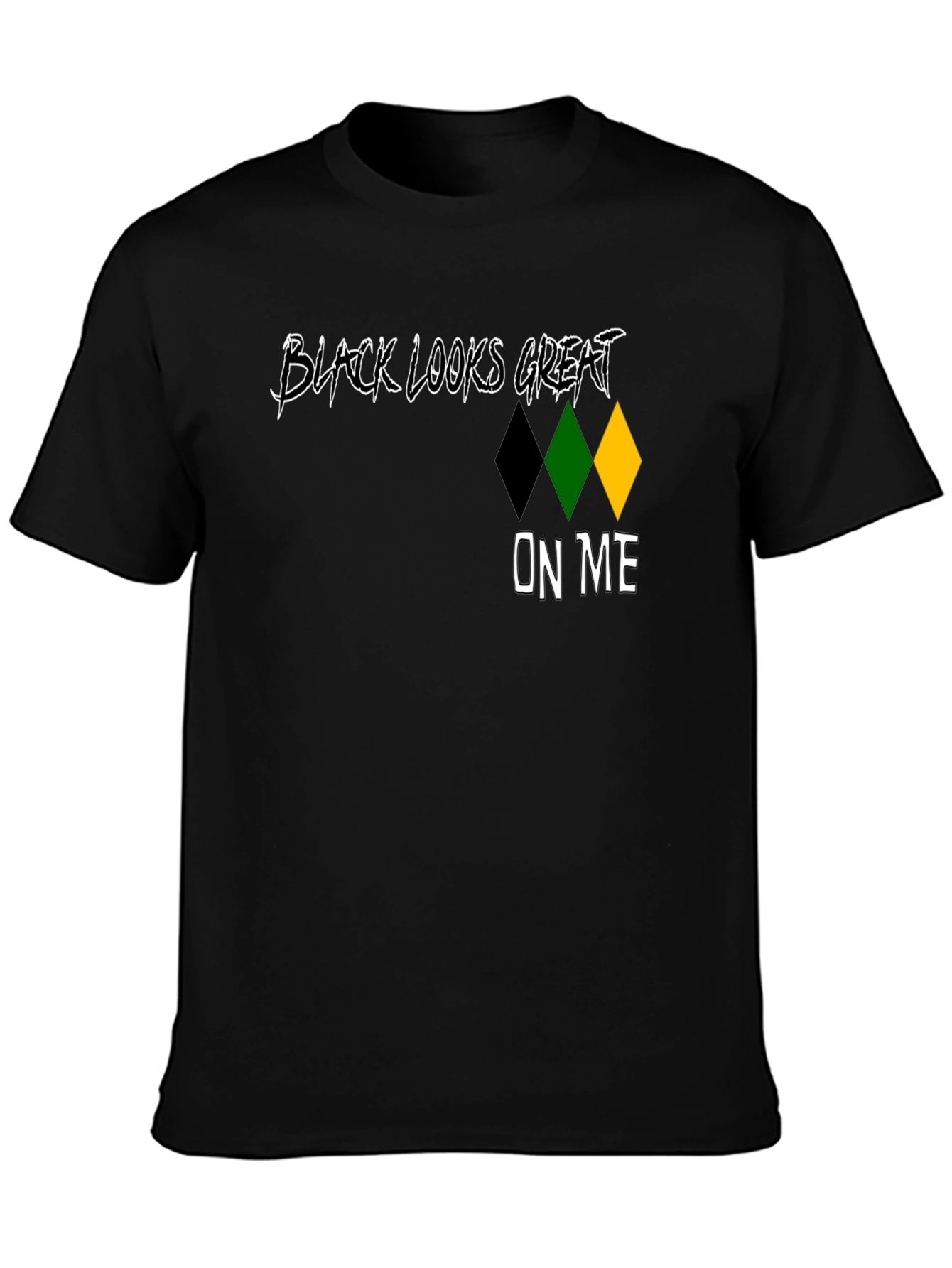 Black Looks Great On Me T-Shirt