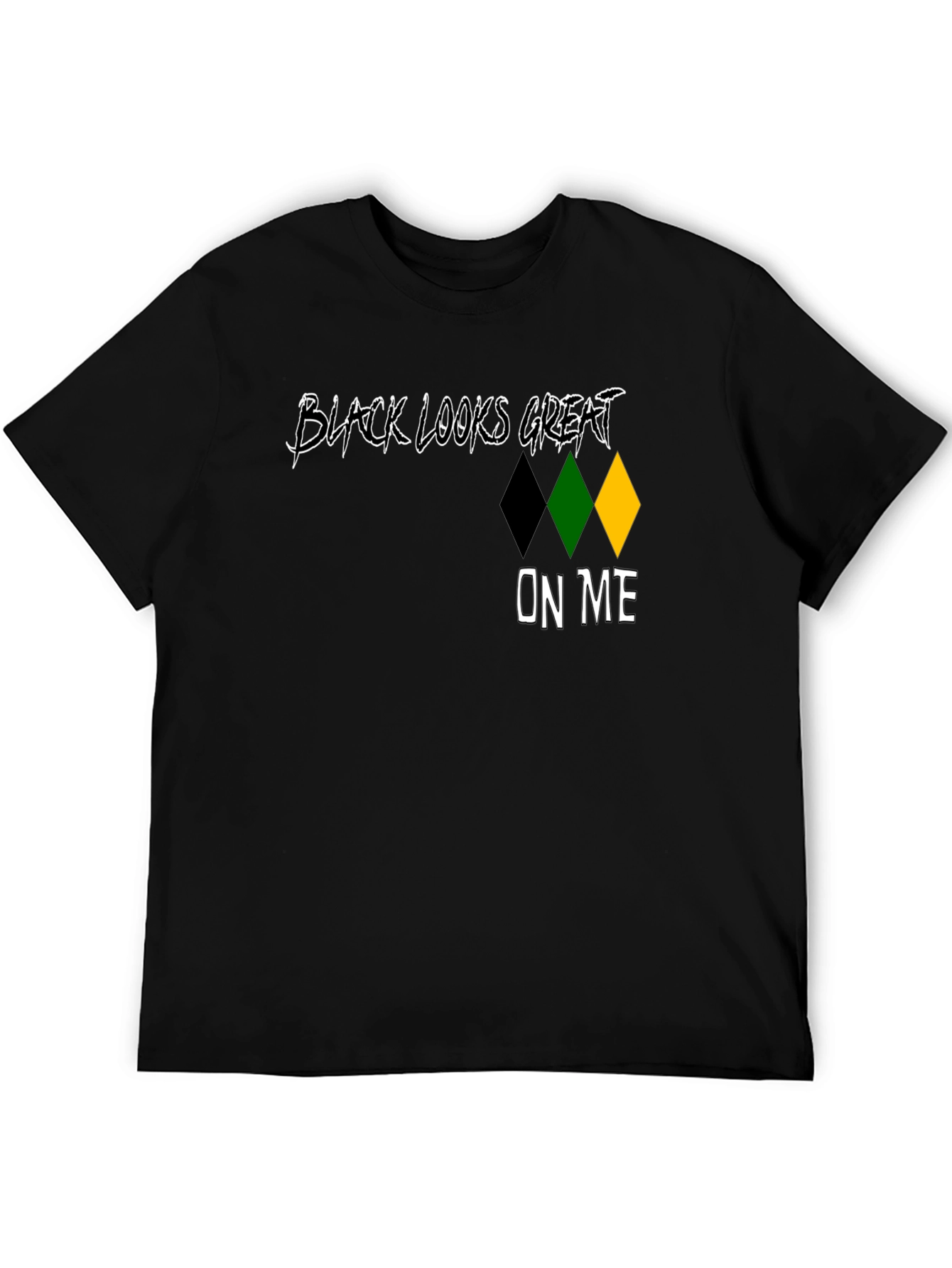 Black Looks Great On Me T-Shirt