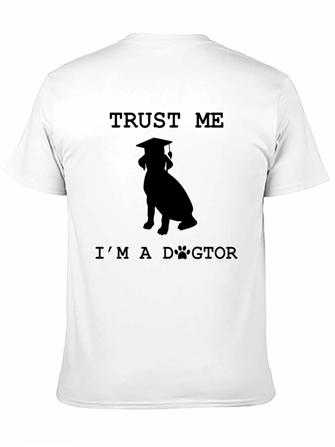 Trust Me Im a Dogtor T-Shirt