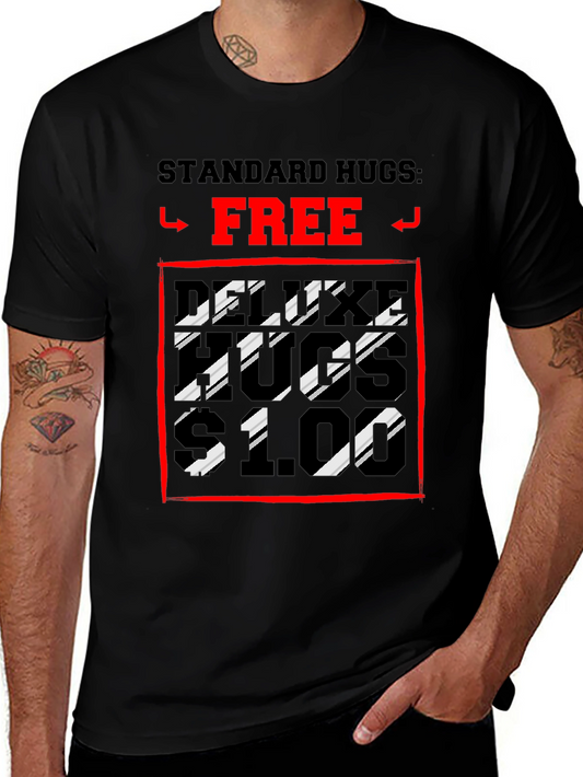 Humorous Hugs T-Shirt: Standard Free Deluxe $1