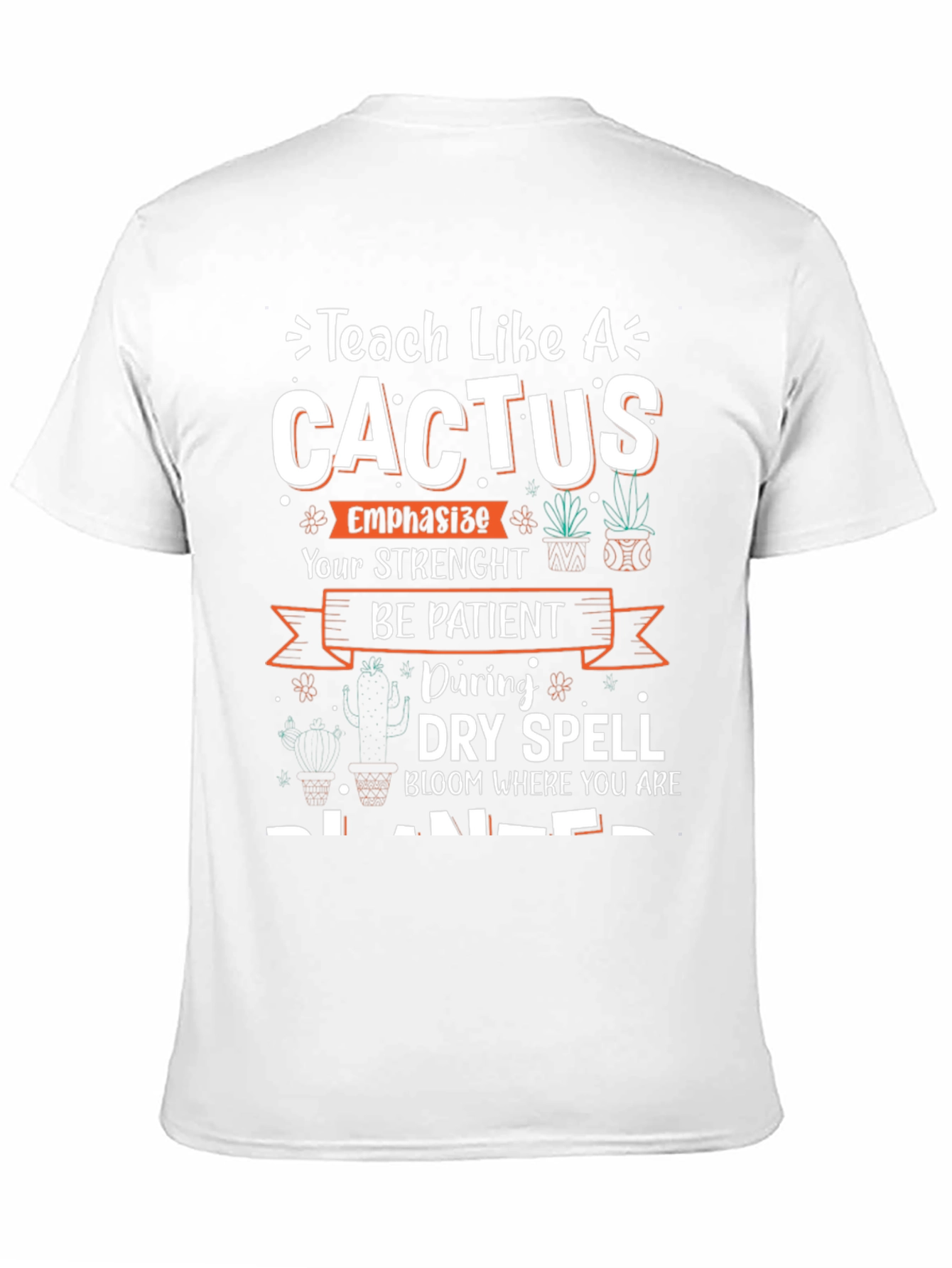 Teach Like a Cactus T-Shirt - Teacher Gift