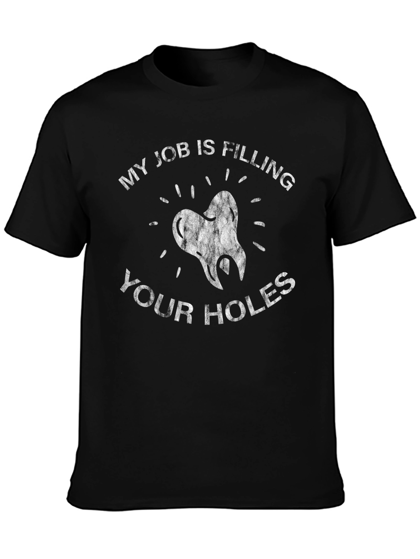Funny Dentist T-Shirt - Filling Holes