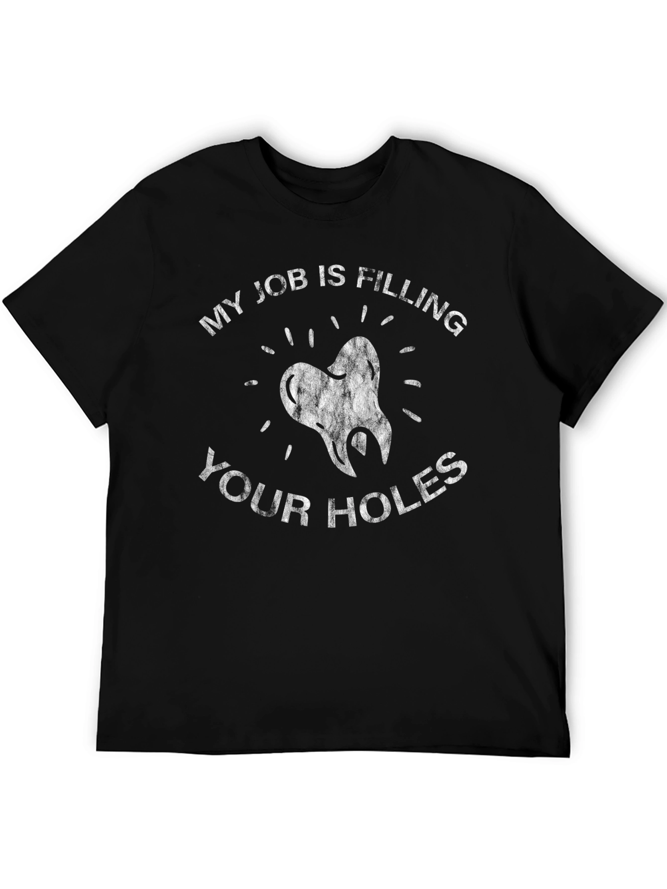 Funny Dentist T-Shirt - Filling Holes