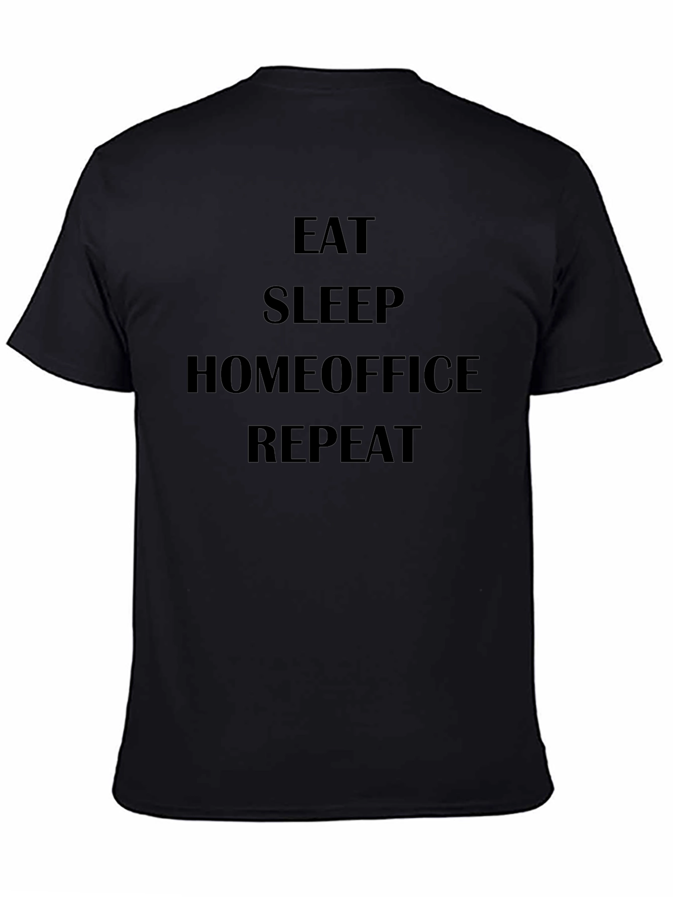 Eat Sleep Homeoffice Repeat Black T-Shirt