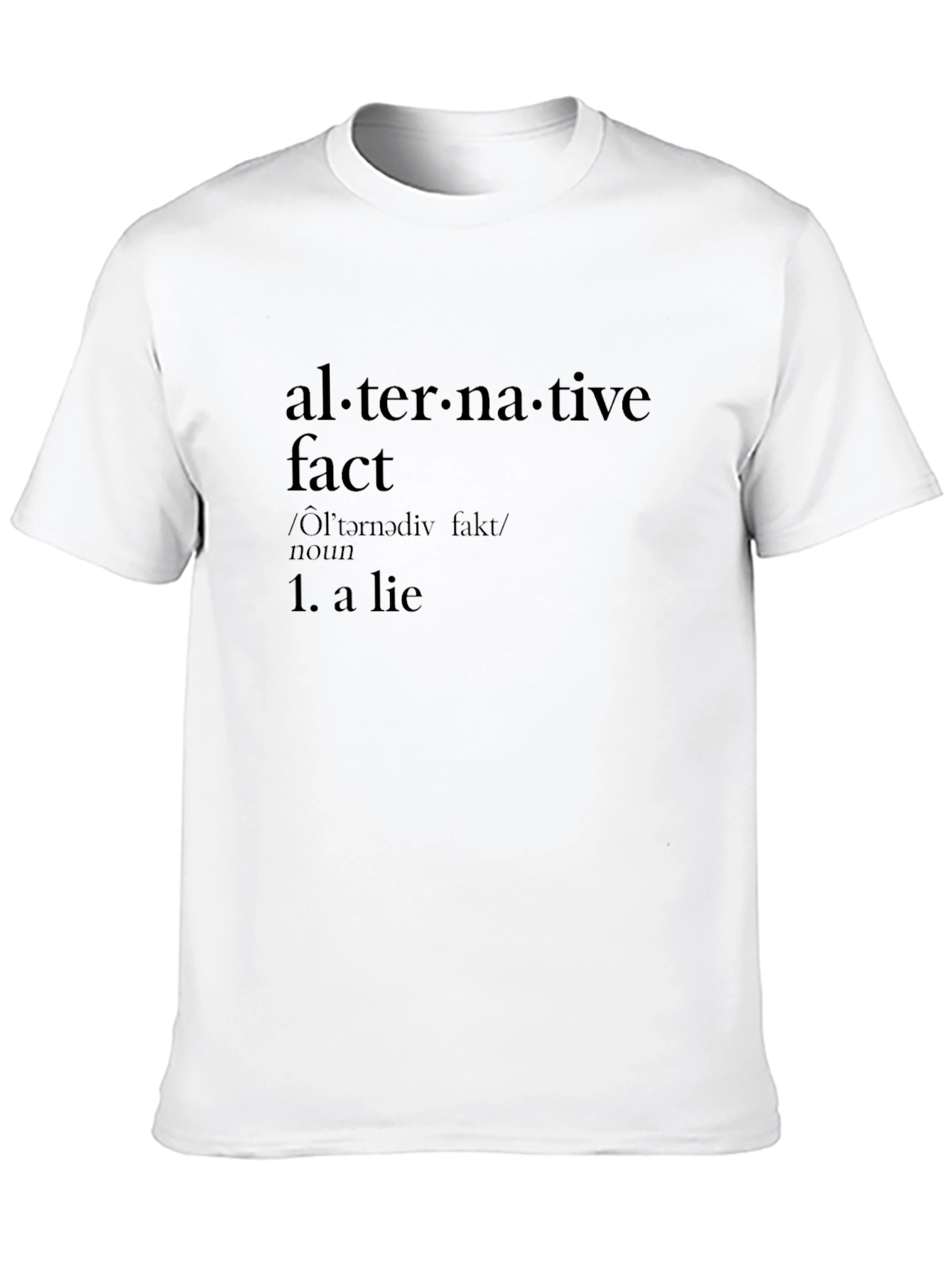 Alternative Fact Definition T-Shirt - Funny Political Tee