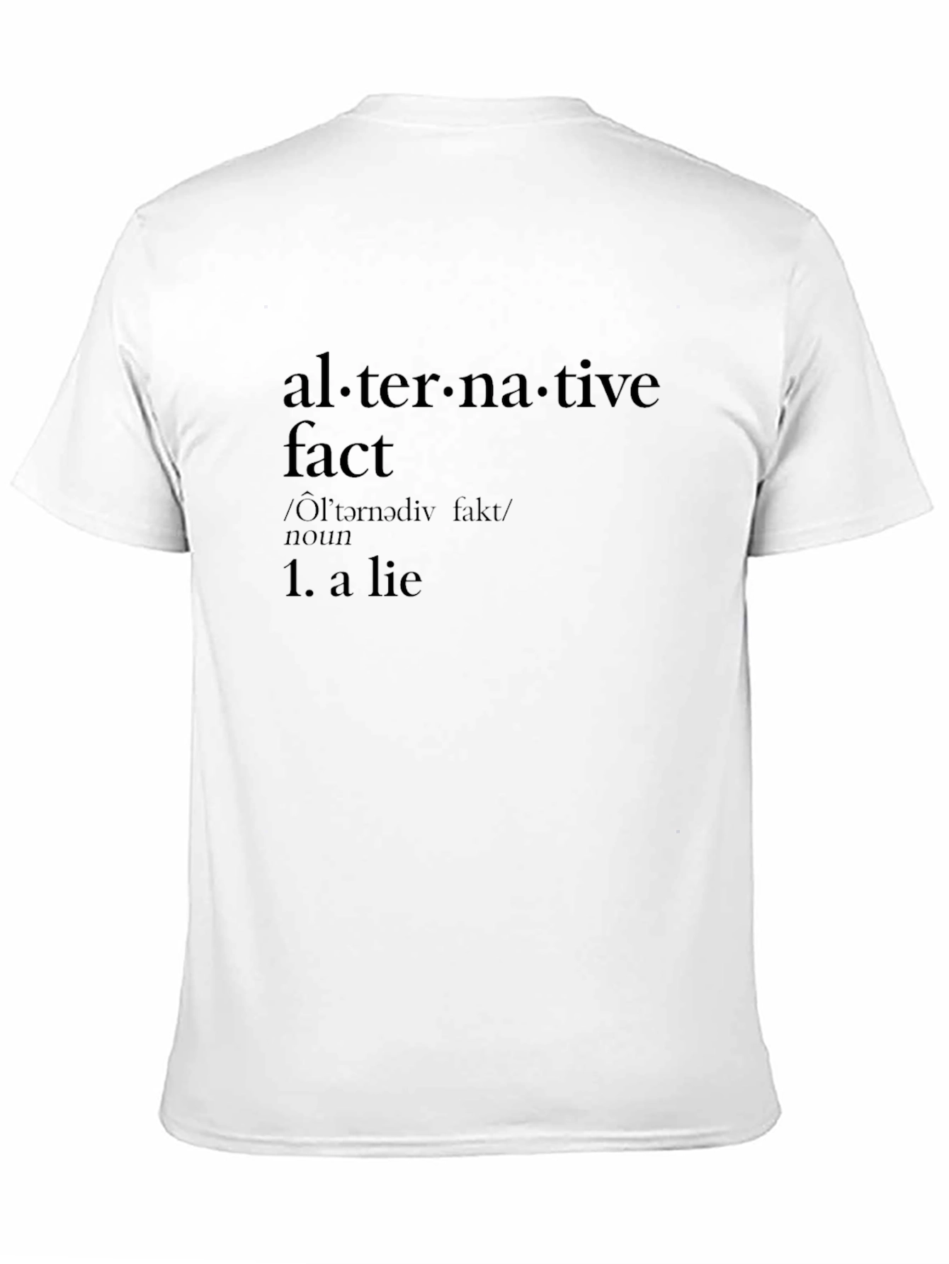 Alternative Fact Definition T-Shirt - Funny Political Tee