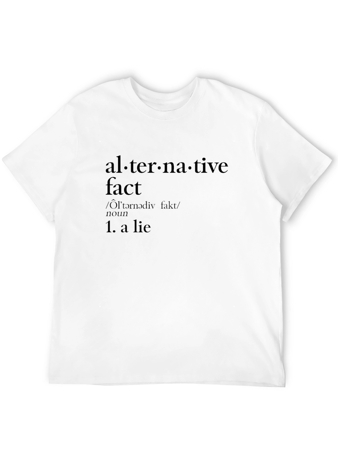 Alternative Fact Definition T-Shirt - Funny Political Tee
