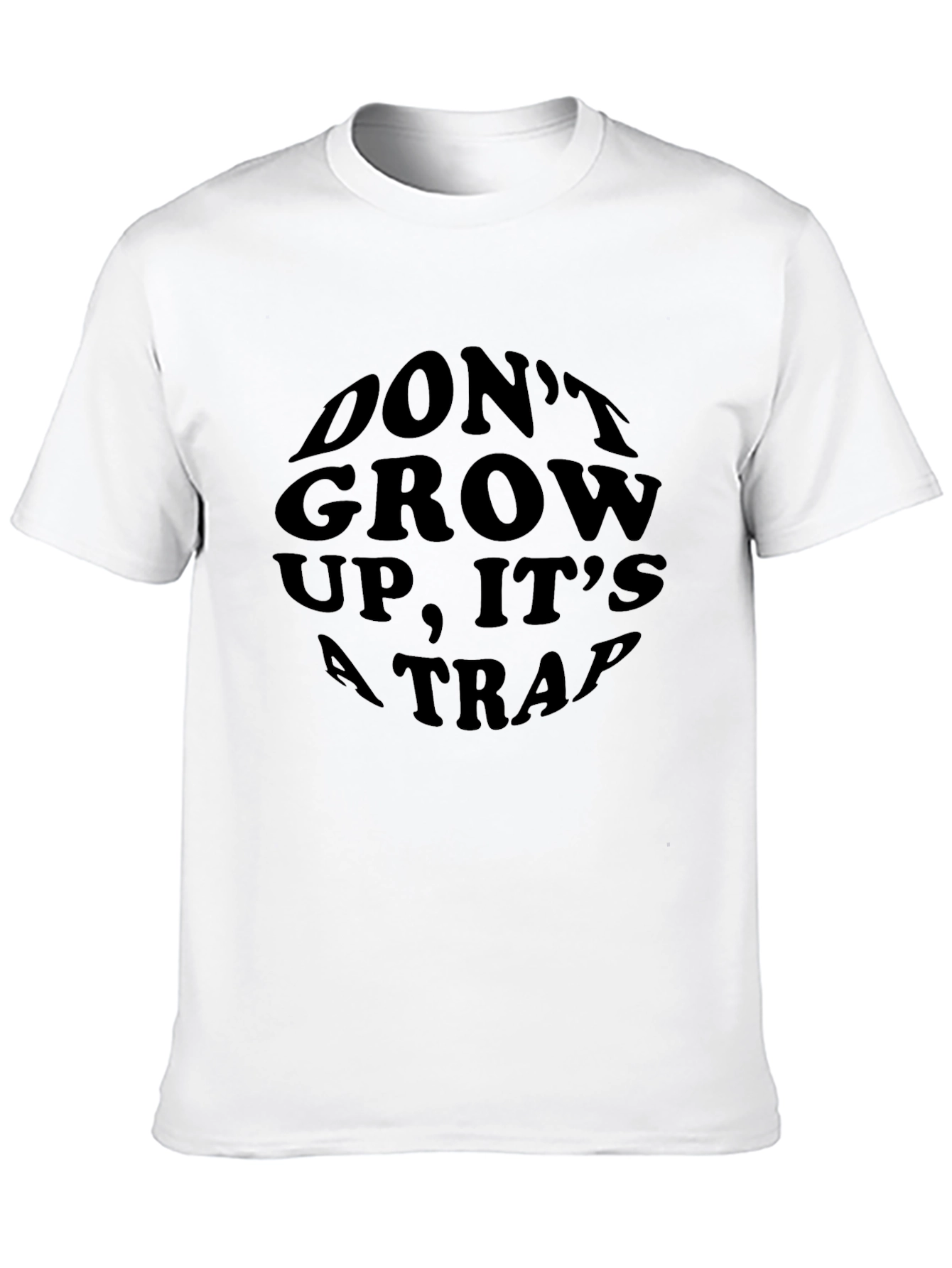 Dont Grow Up Its a Trap T-Shirt