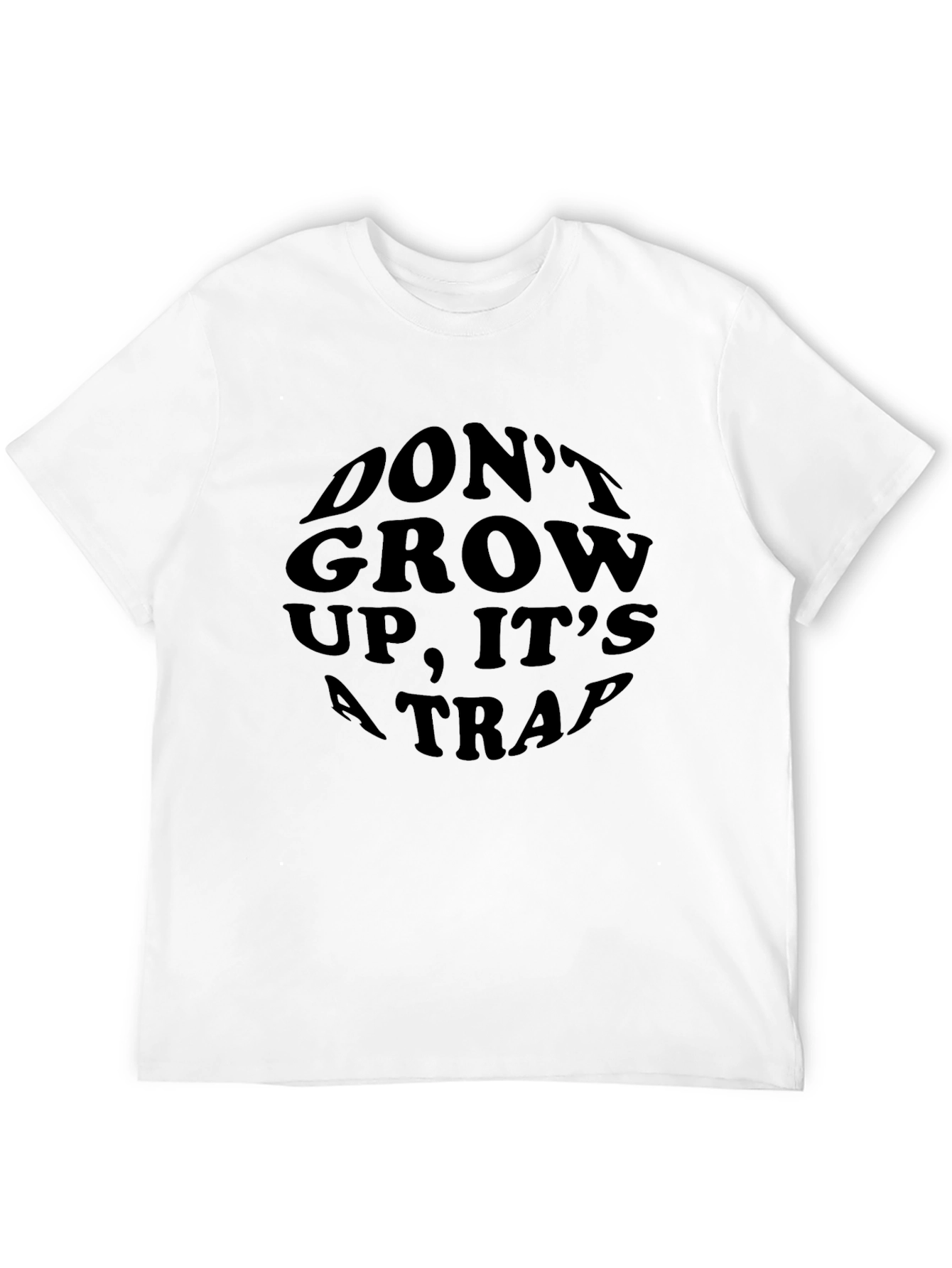 Dont Grow Up Its a Trap T-Shirt