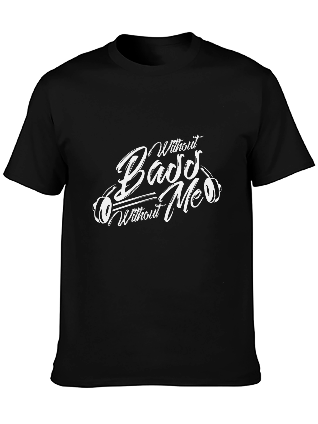 Bass Without Me T-Shirt - Black Graphic Tee