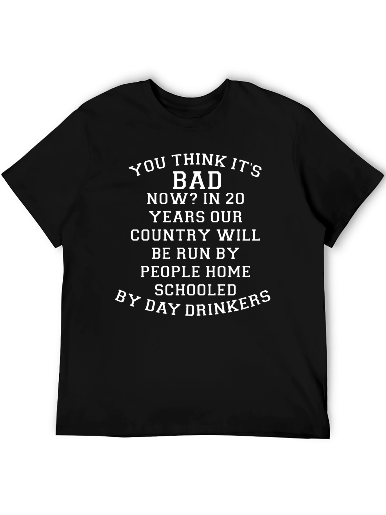 Humorous Graphic T-Shirt - Home Schooled Day Drinkers